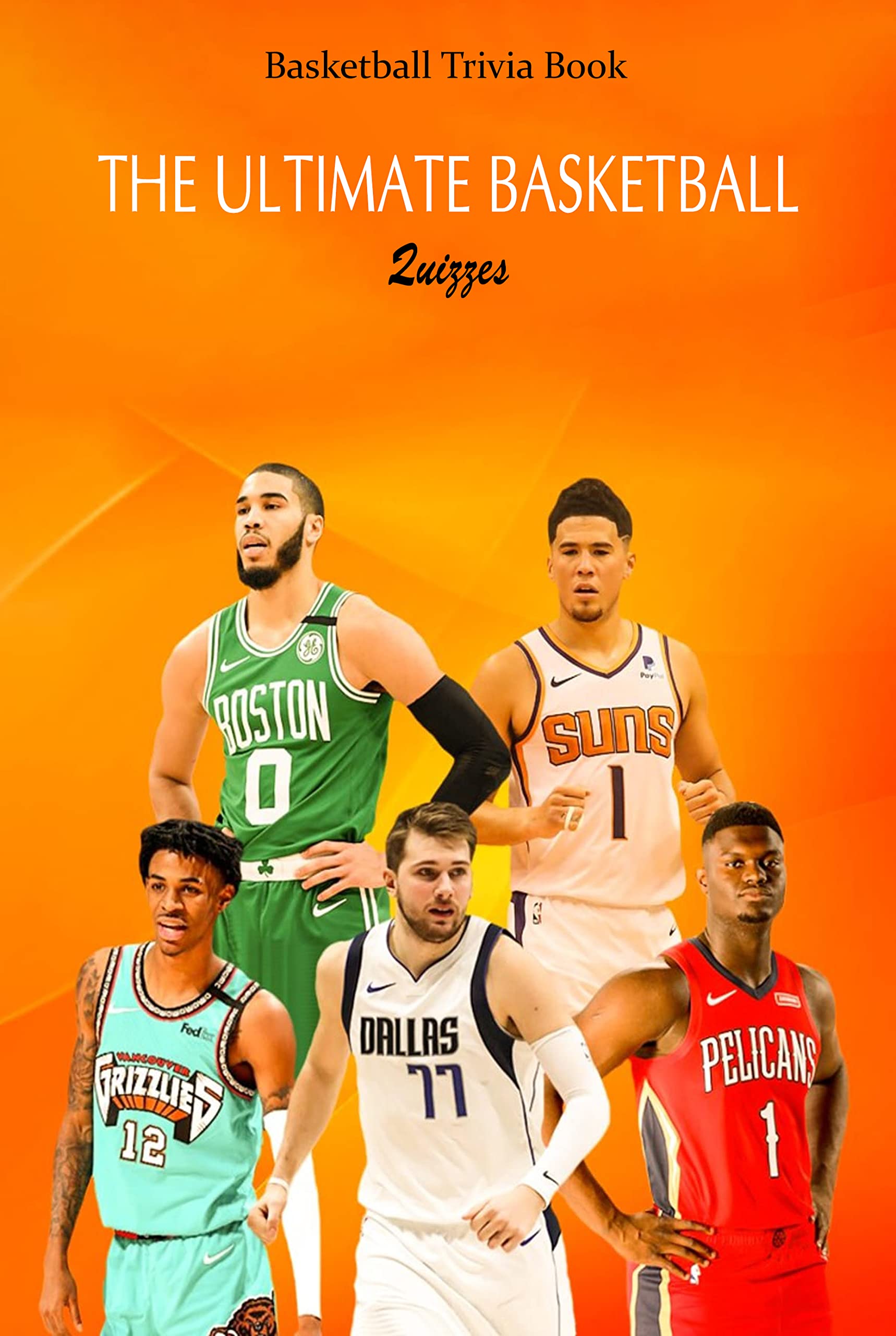 The Ultimate Basketball Quizzes Basketball Trivia Book by Miguel
