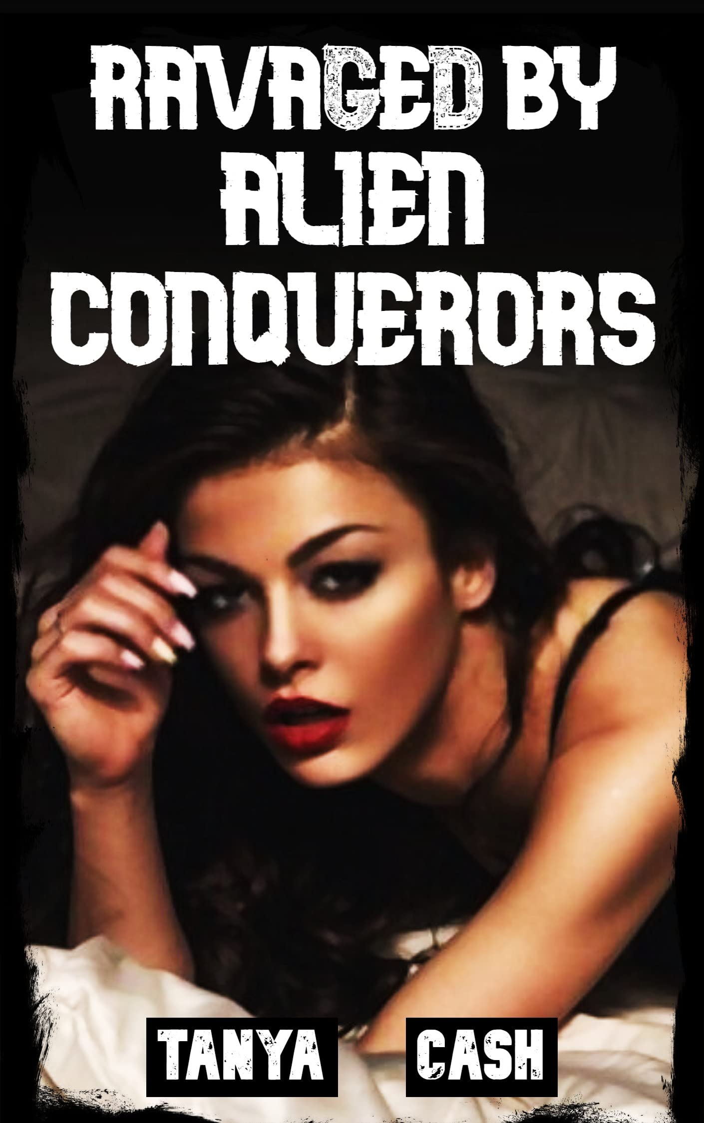 RAVAGED BY ALIEN CONQUERORS: SHARED AND SEEDED BY MONSTROUS ALPHAS!