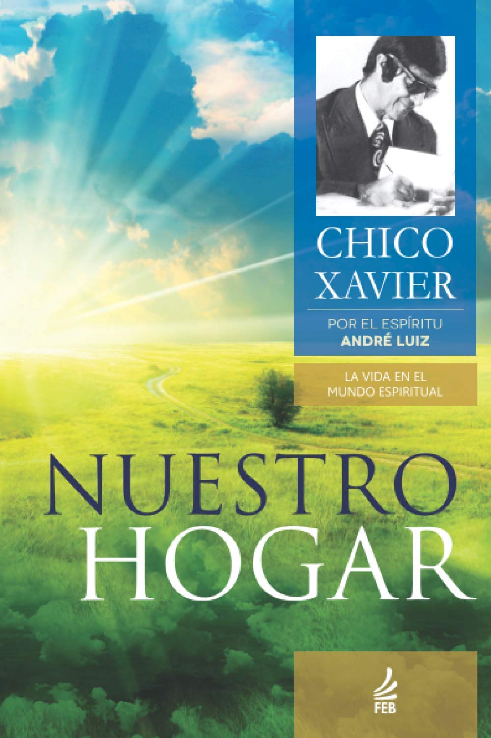 Nuestro Hogar Spanish Edition By Francisco Cândido Xavier Goodreads