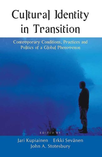 Cultural Identity In Transition: Contemporary Conditions, Practices and ...