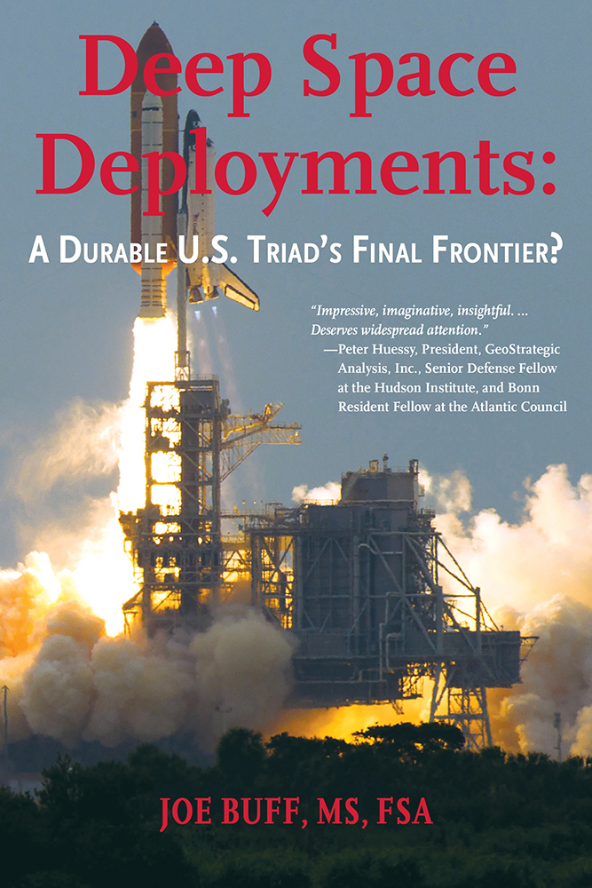 Deep Space Deployments A Durable U.S. Triad's Final Frontier? by Joe