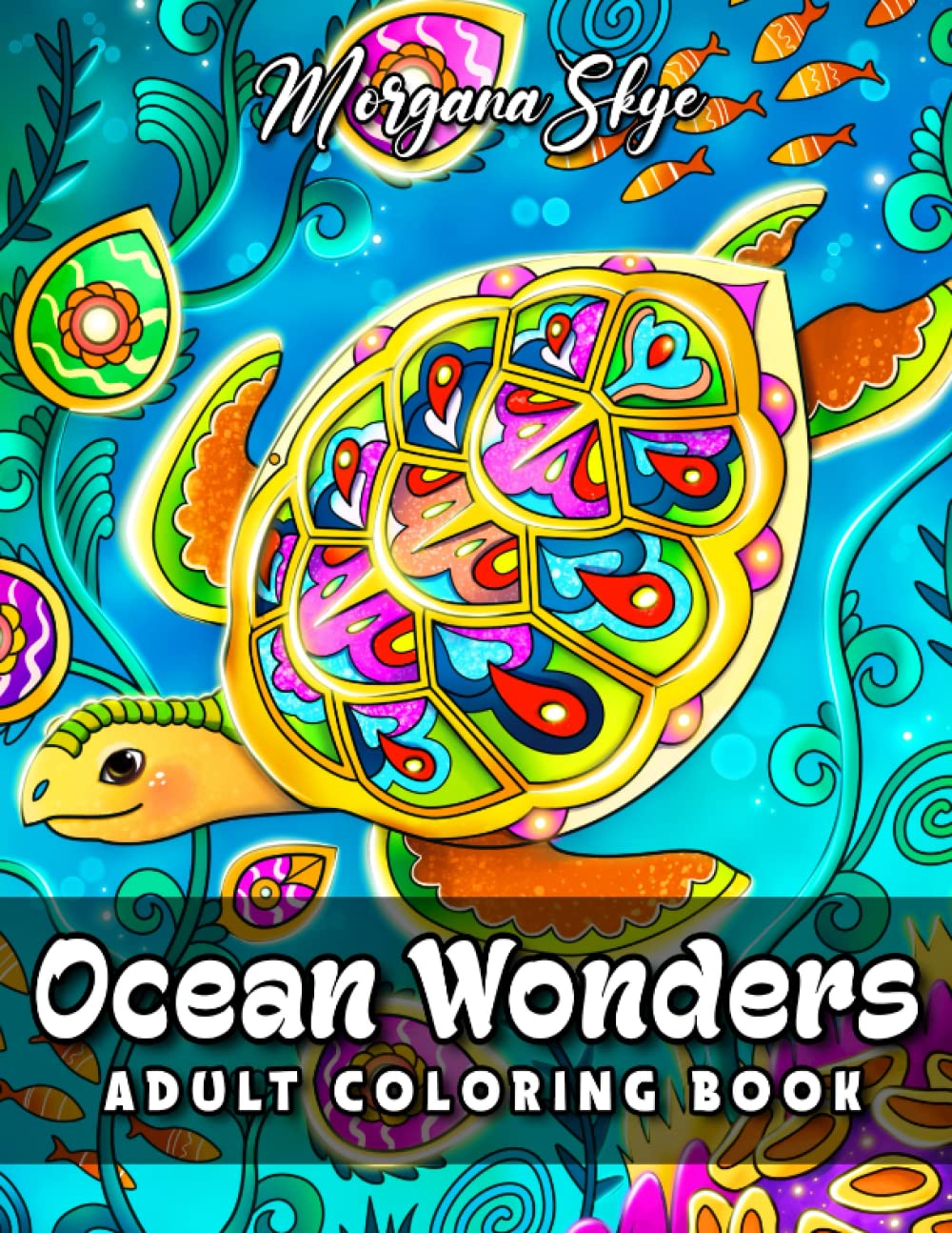 Ocean Wonders Coloring Book: An Adult Coloring Book Featuring Fun and
