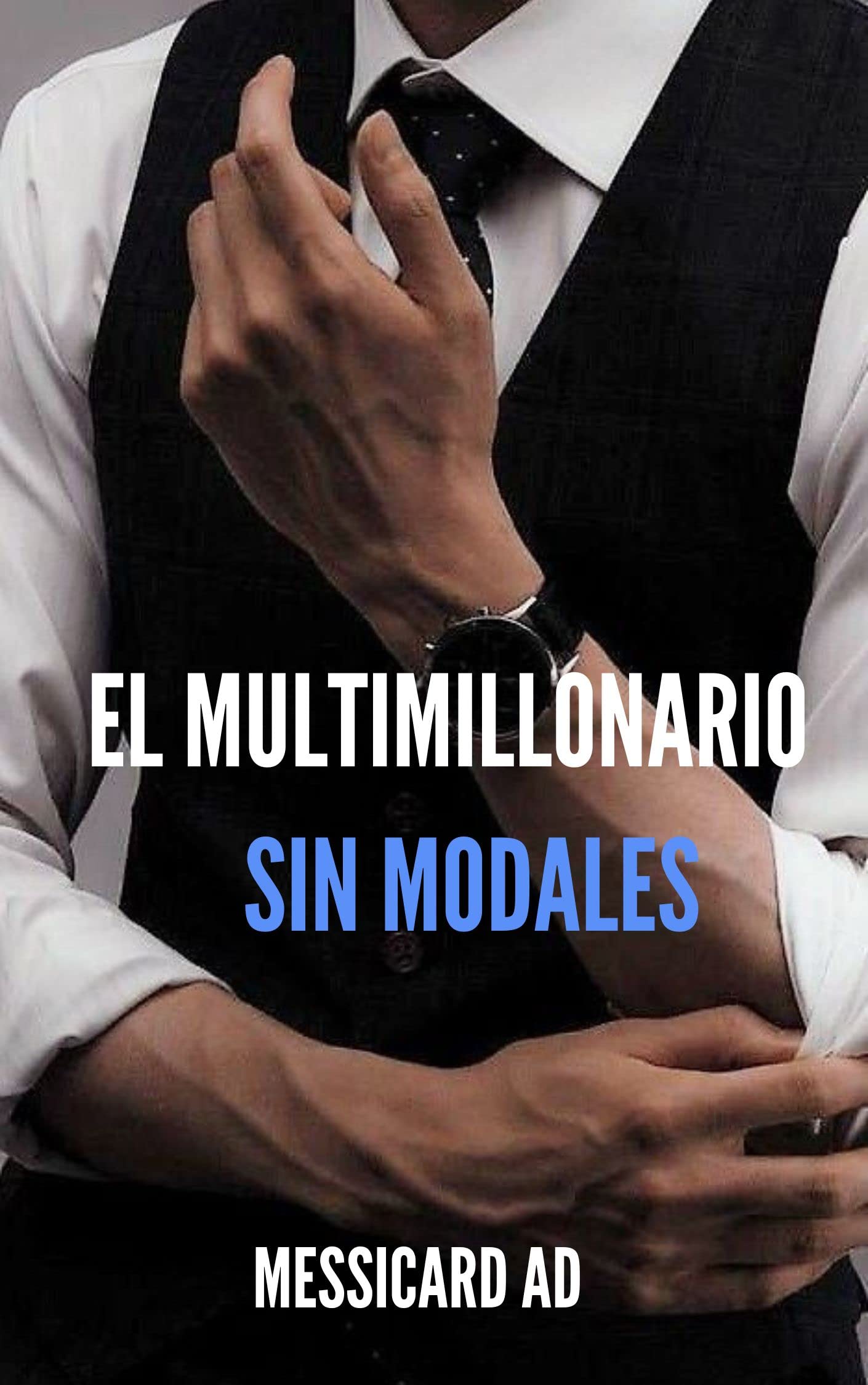 El multimillonario sin modales: novela romantica contemporanea