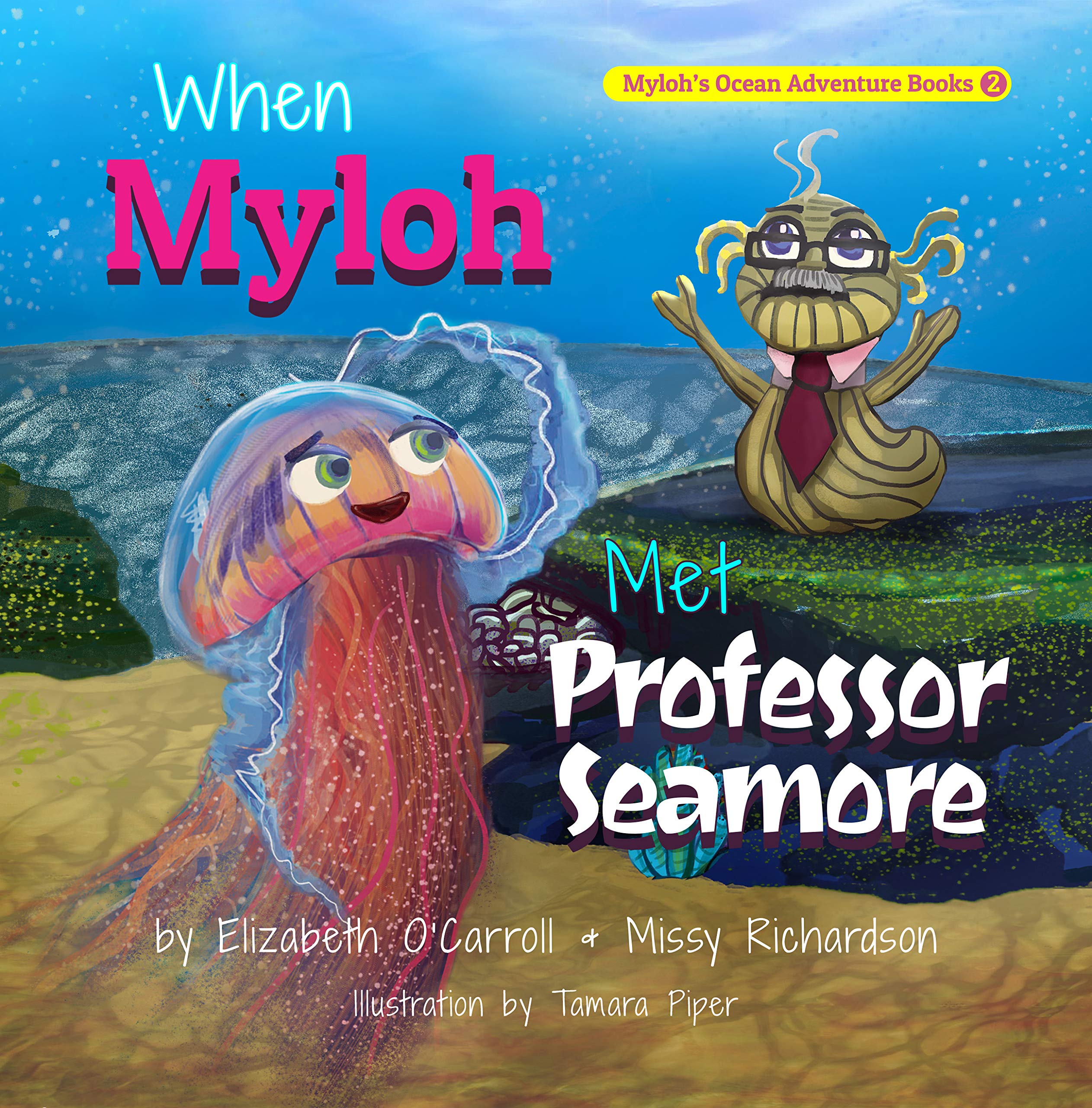 When Myloh met Professor Seamore: Myloh's Ocean Adventures Book 2