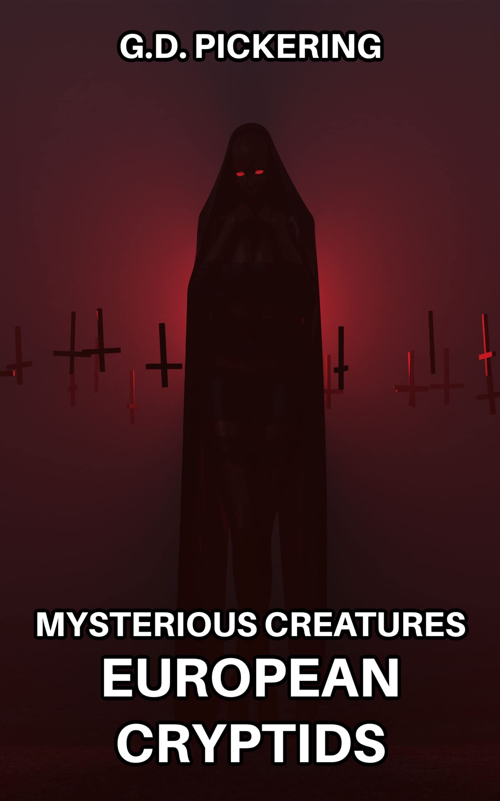 Mysterious Creatures: European Cryptids: Explore the cryptid creatures of europe