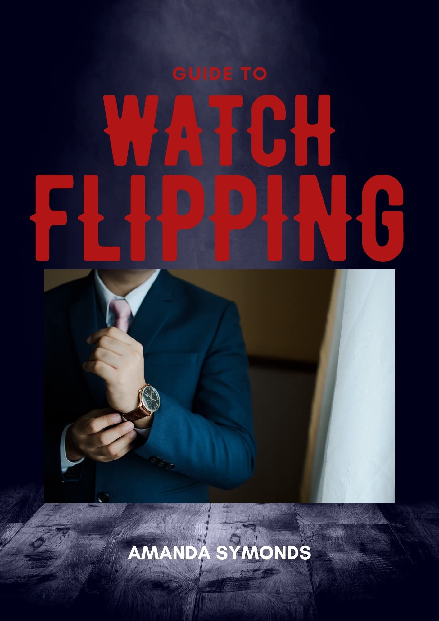 Guide to Watch Flipping