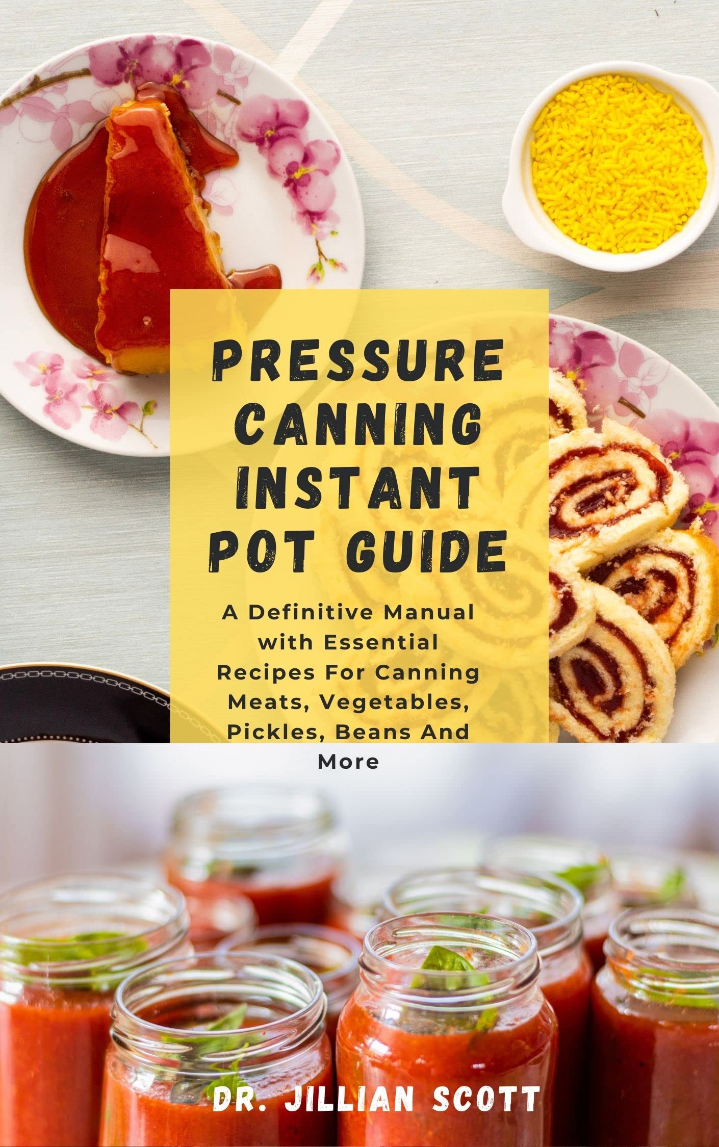 Pressure Canning Instant Pot Guide A Definitive Manual with Essential