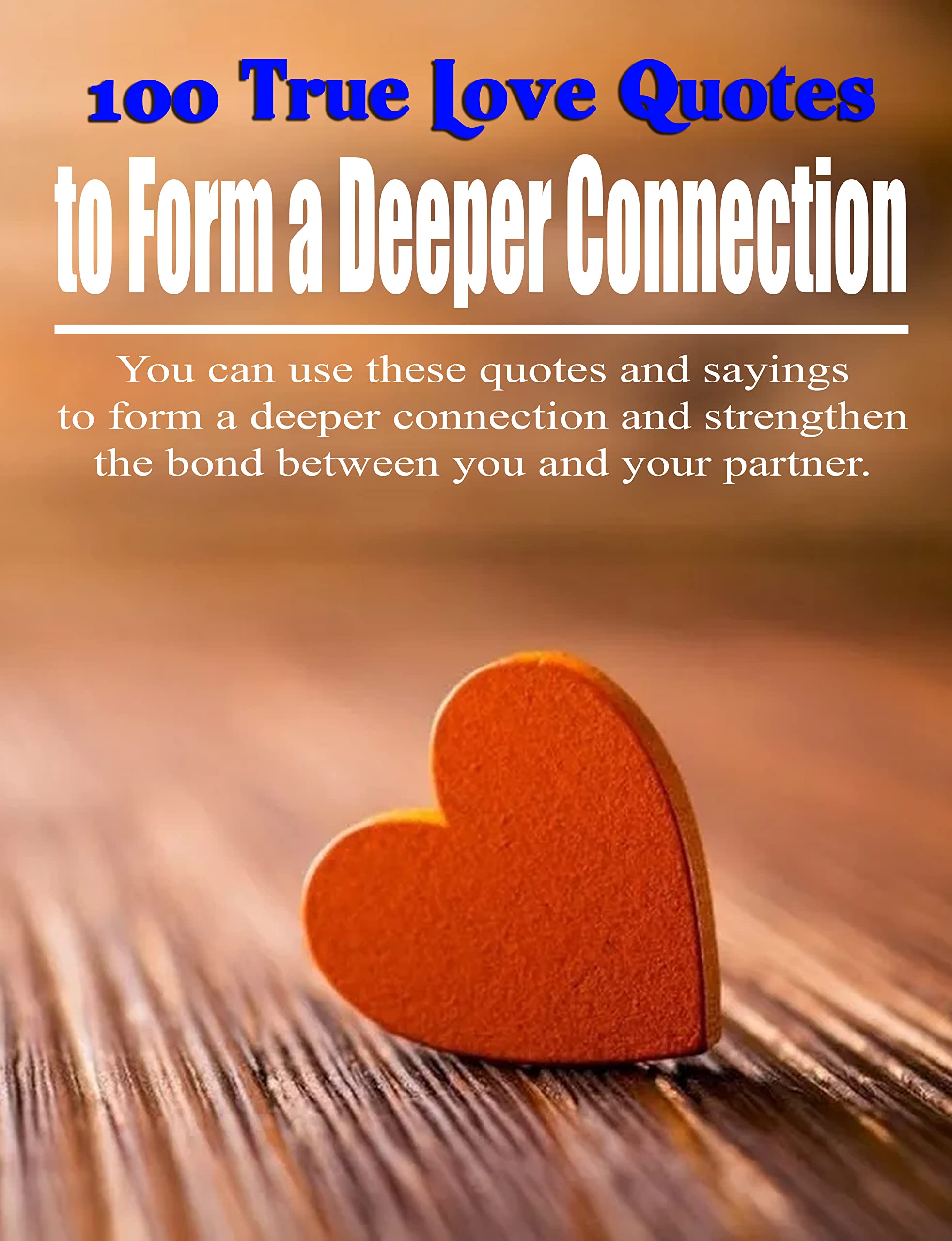 100 True Love Quotes To Form A Deeper Connection You Can Use These