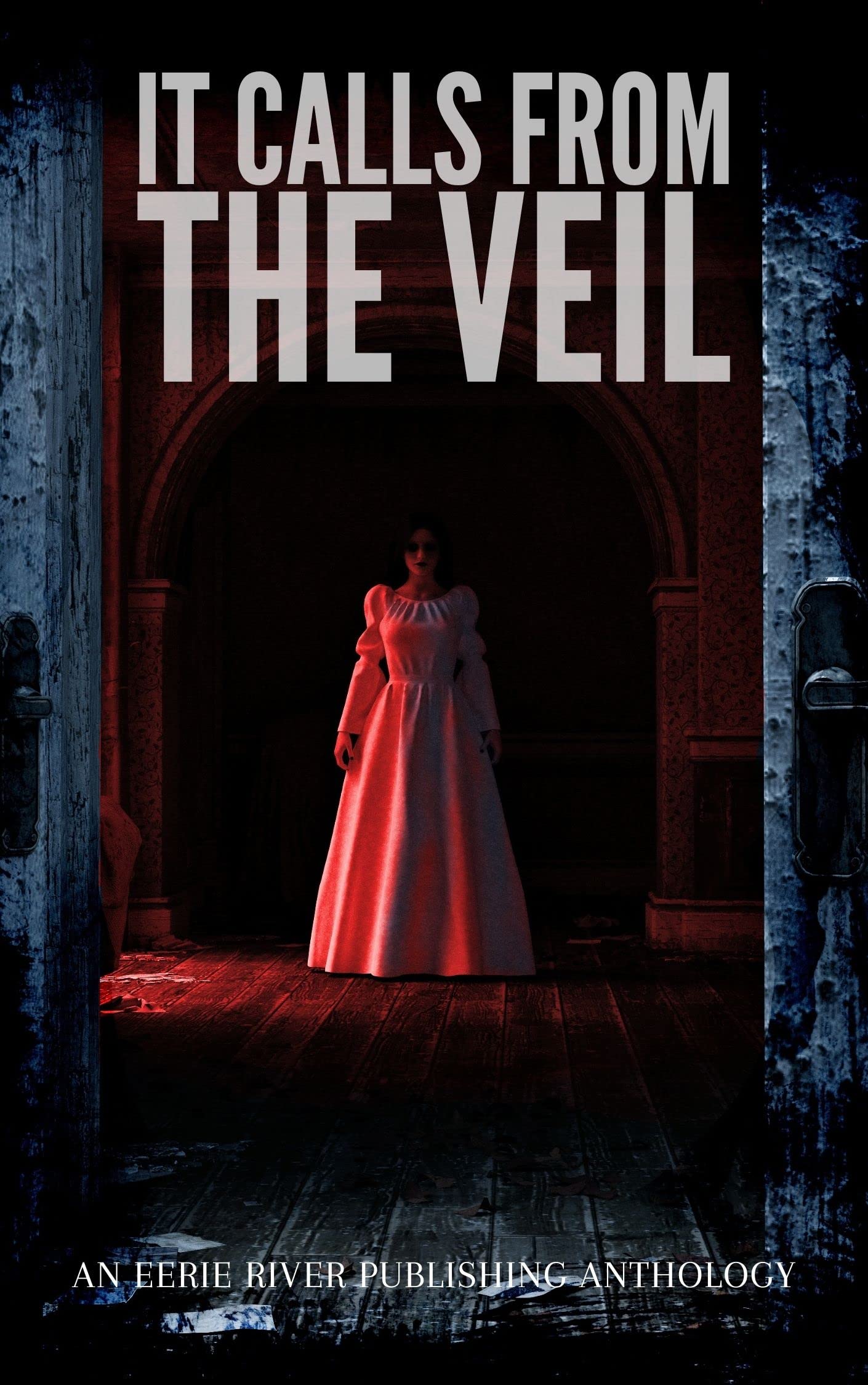 It Calls From the Veil: Anthology of Paranormal Horror