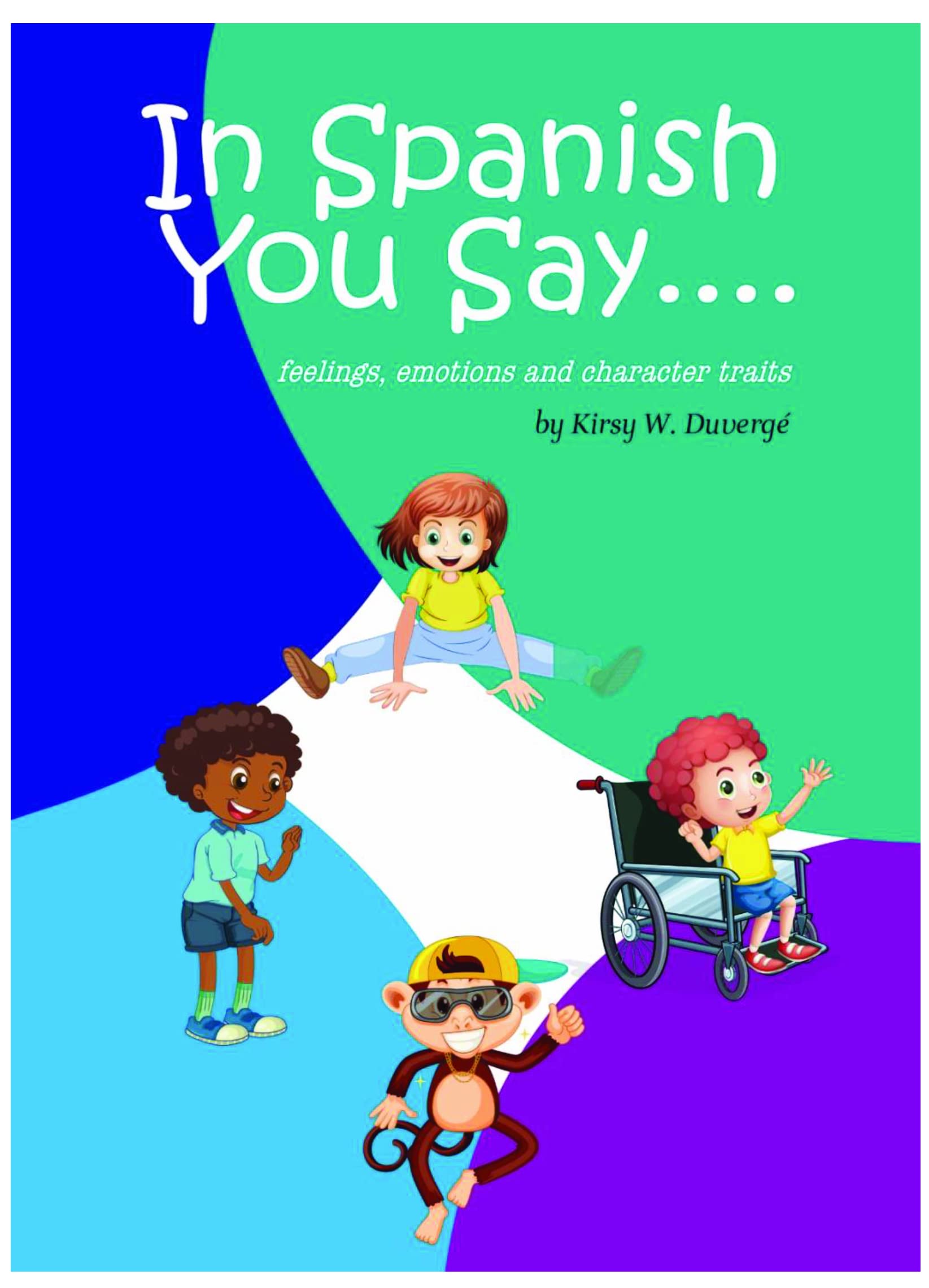 In Spanish You Say... feelings, emotions and character traits by Kirsy W. Duverge Goodreads