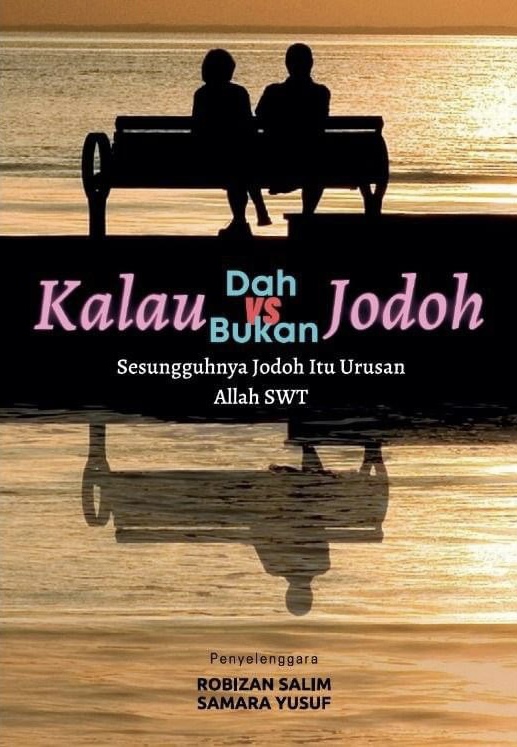 Kalau Dah Jodoh Vs Kalau Bukan Jodoh By Robizan Salim Samara Yusuf