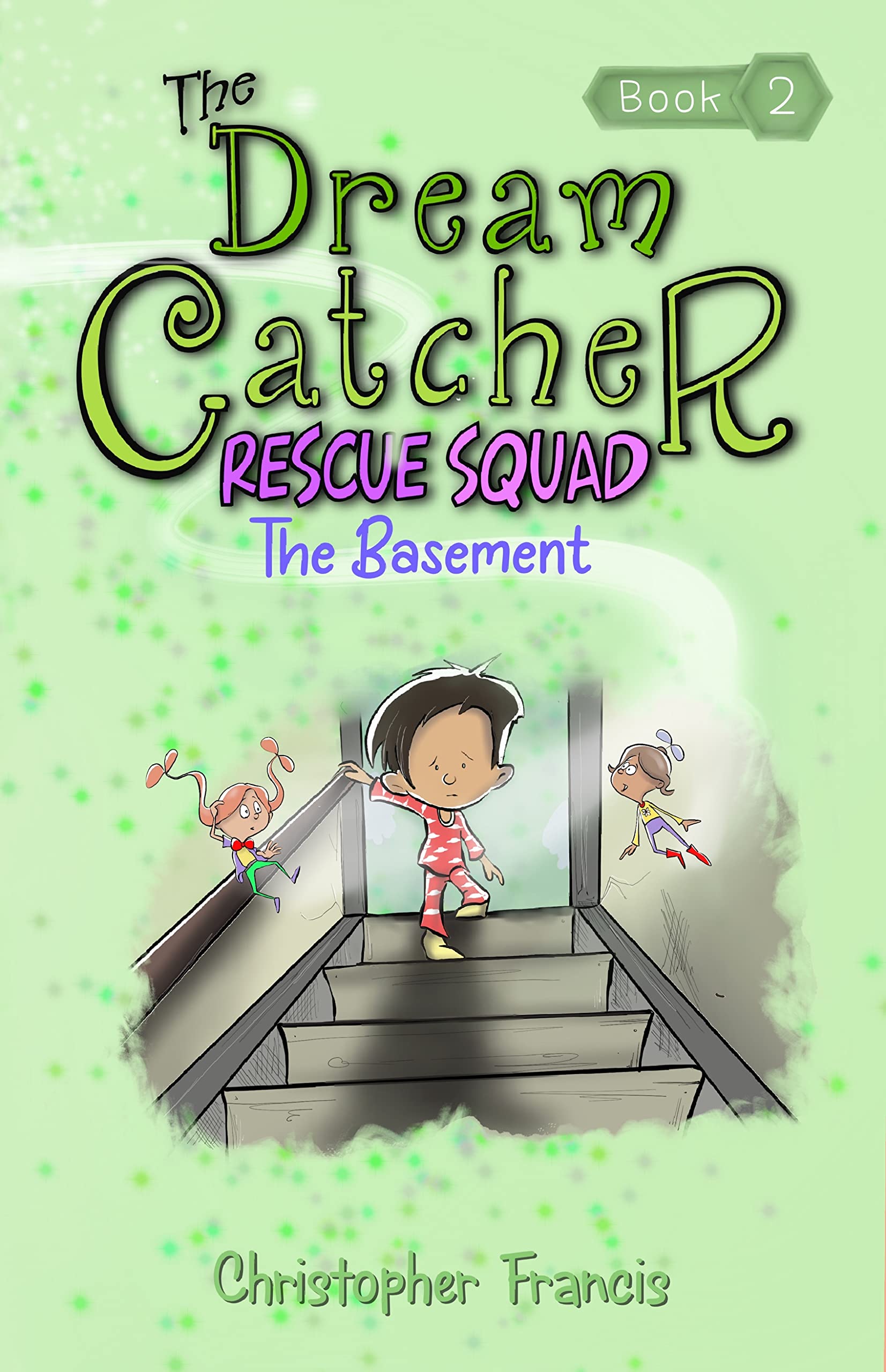 The Dream Catcher Rescue Squad The Basement by Christopher Francis