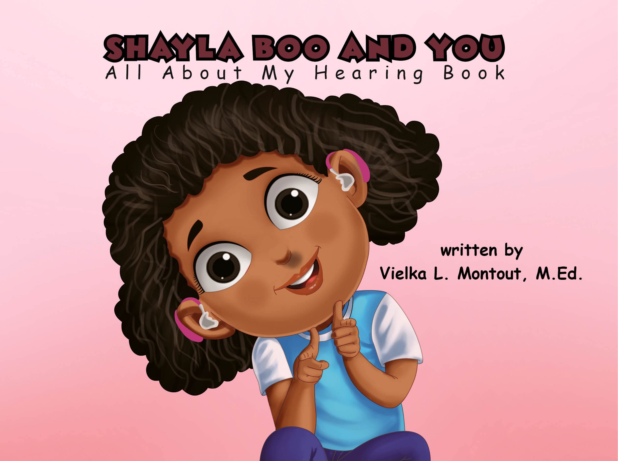 Shayla Boo and You: All About My Hearing Book