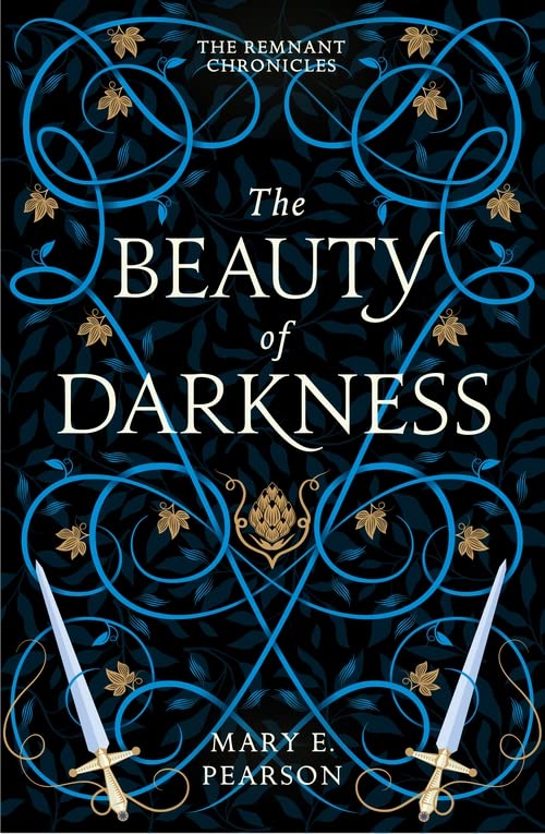 The Beauty of Darkness (The Remnant Chronicles, #3)