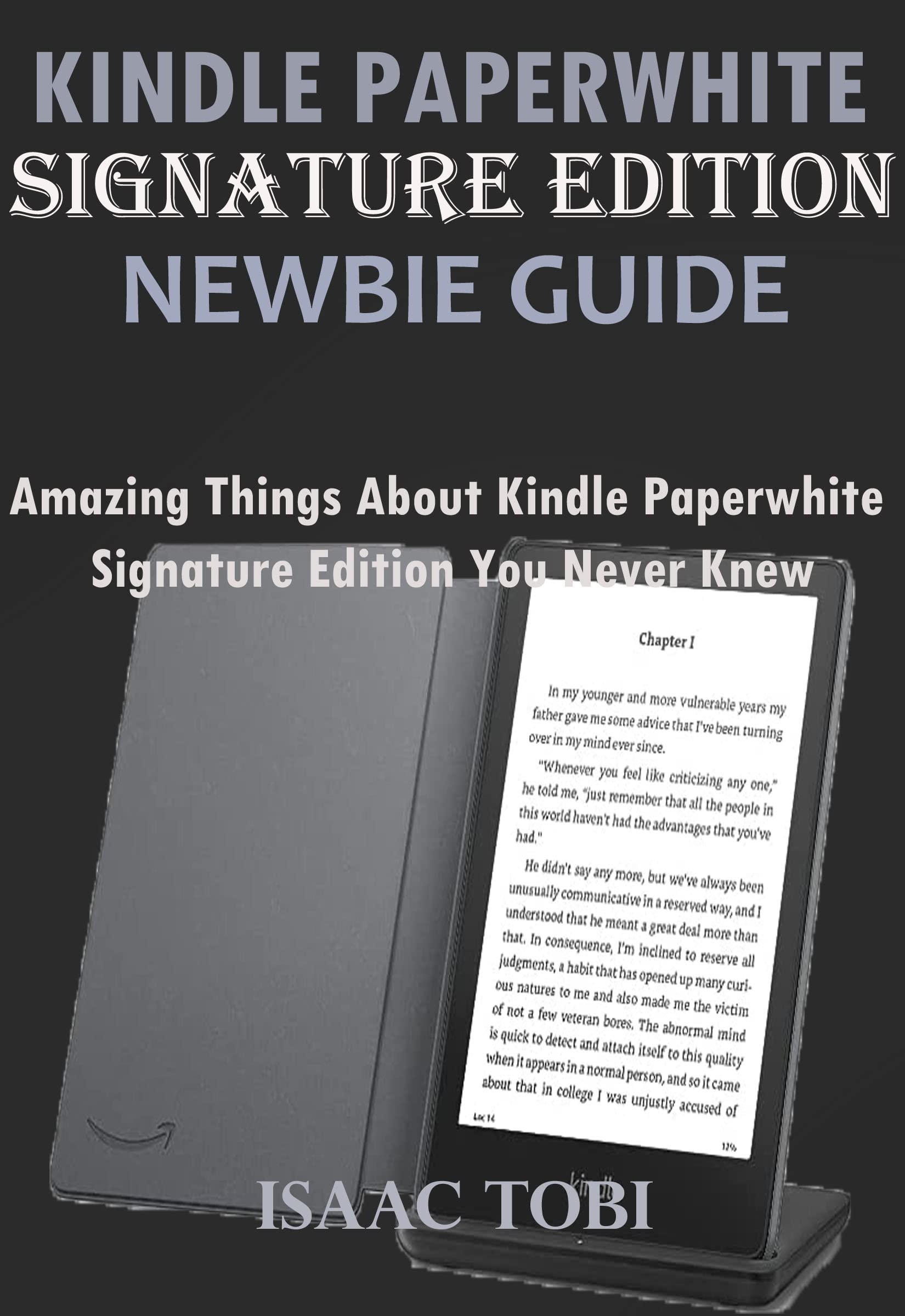 KINDLE PAPERWHITE SIGNATURE EDITION NEWBIE GUIDE Amazing Things About