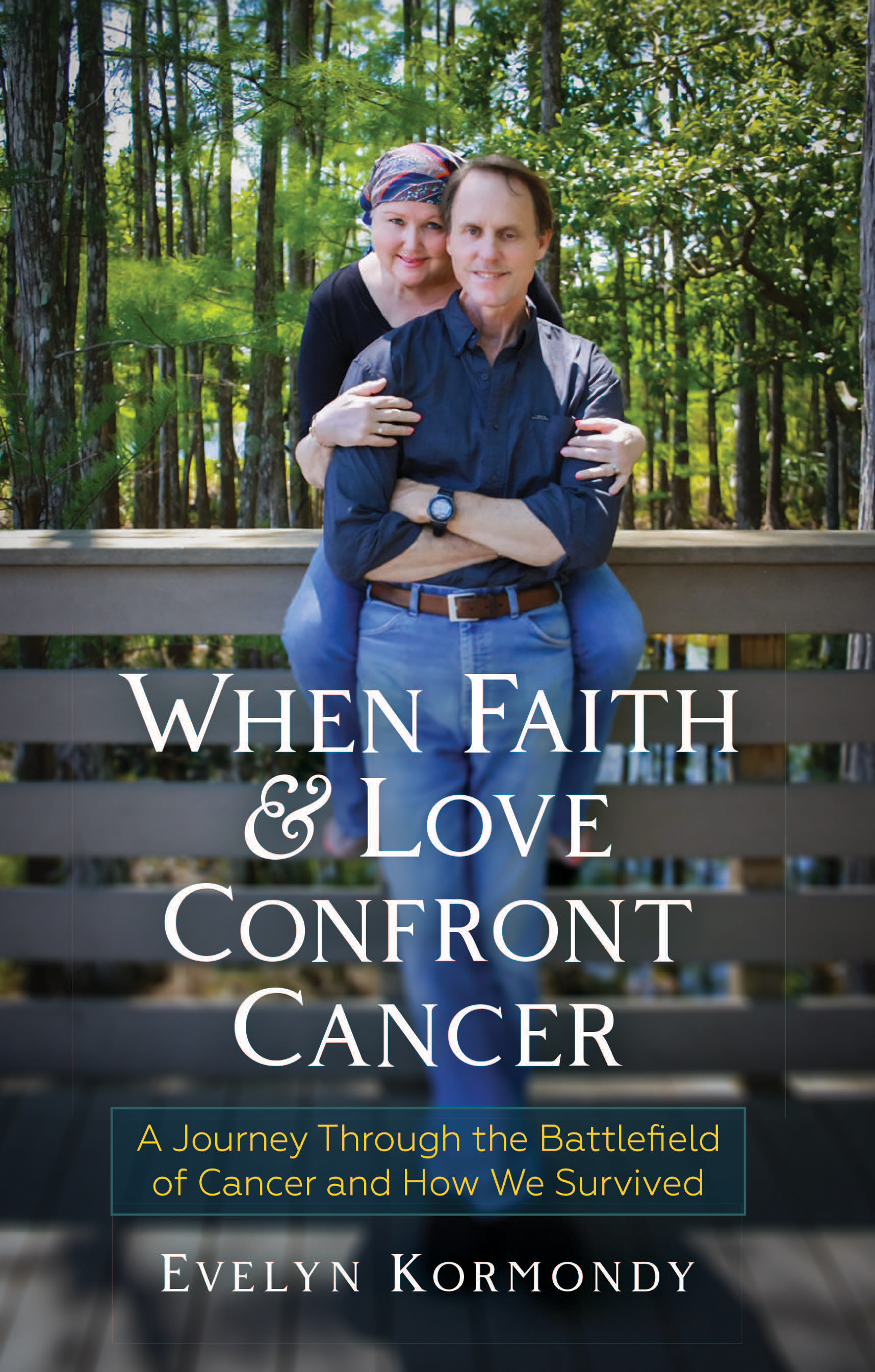 When Faith & Love Confront Cancer: A Journey through the Battlefield of ...