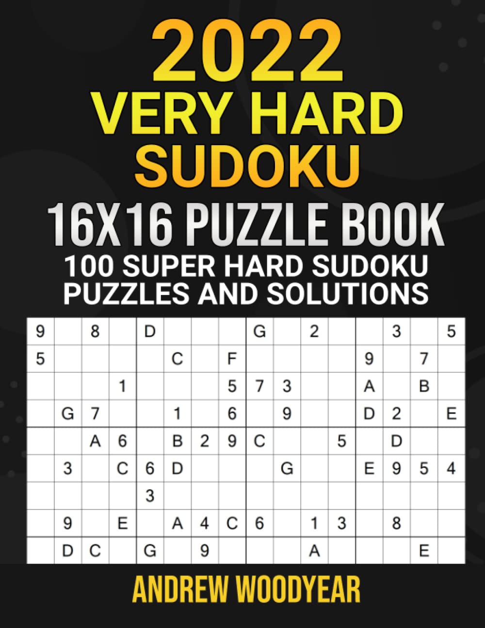 2022 Very Hard Sudoku 16X16 Puzzle Book 100 Super Hard Sudoku Puzzles
