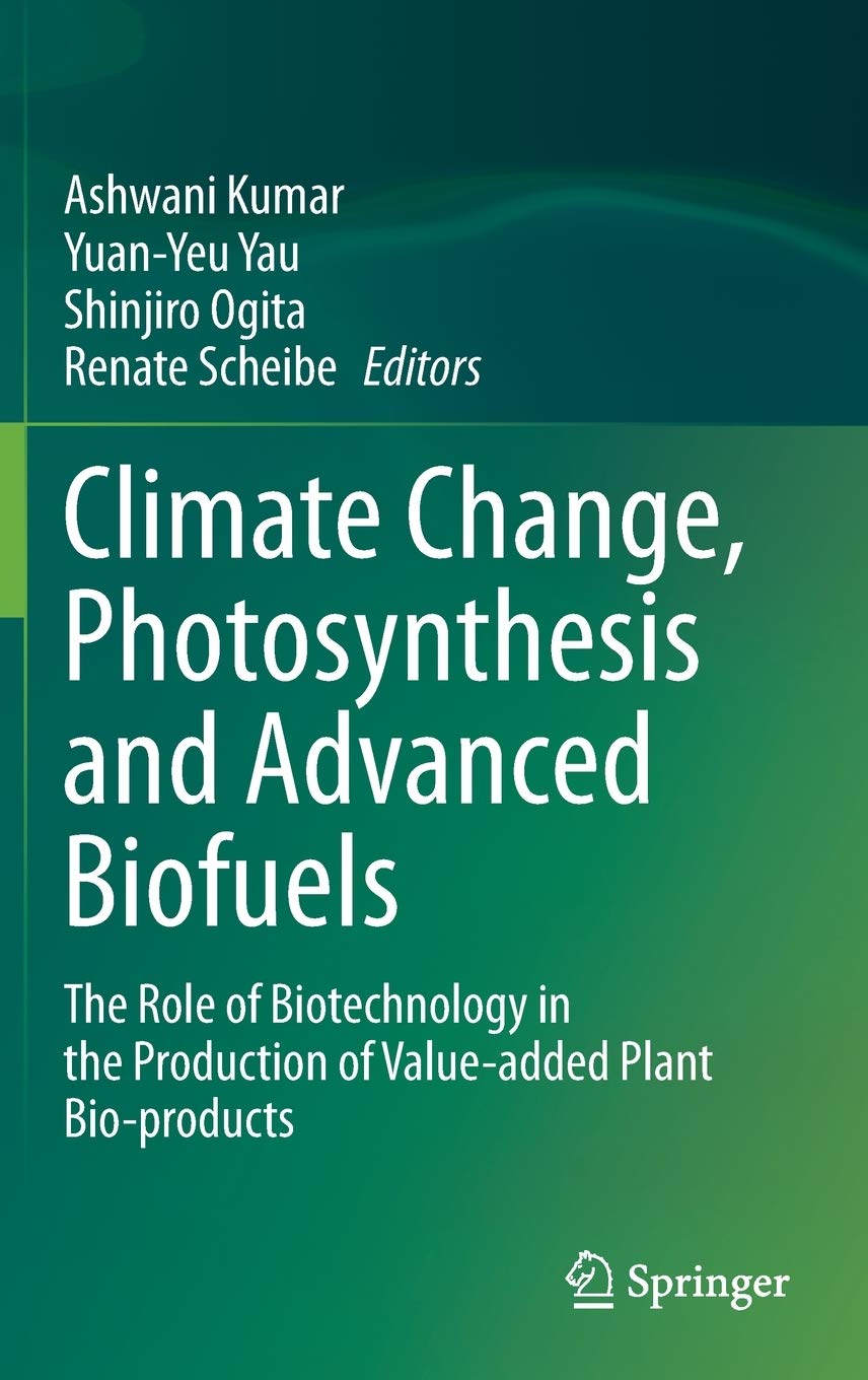 Climate Change, Photosynthesis and Advanced Biofuels The Role of Biotechnology in the