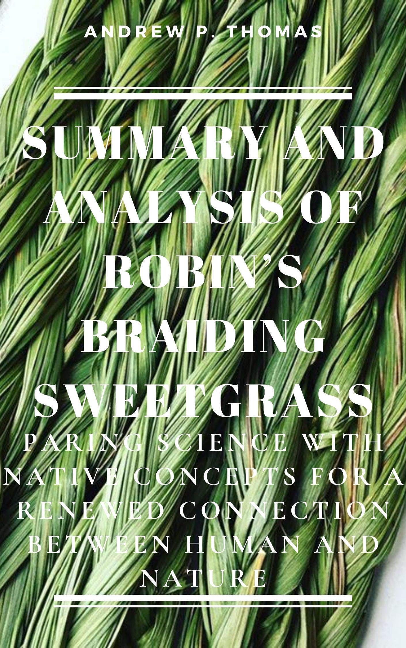 SUMMARY AND ANALYSIS OF ROBIN’S BRAIDING SWEETGRASS Paring Science