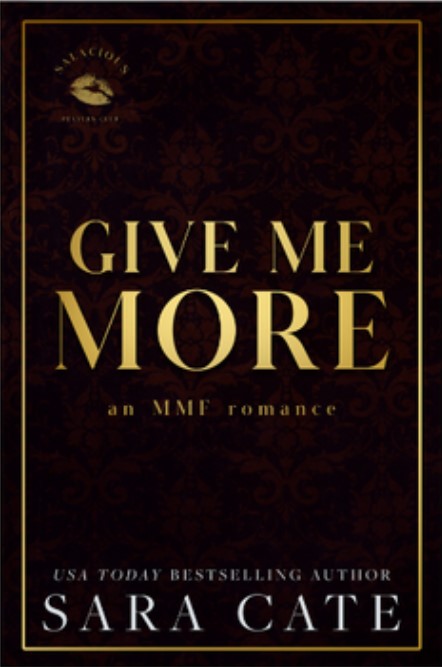Give Me More (Salacious Players Club, #3)