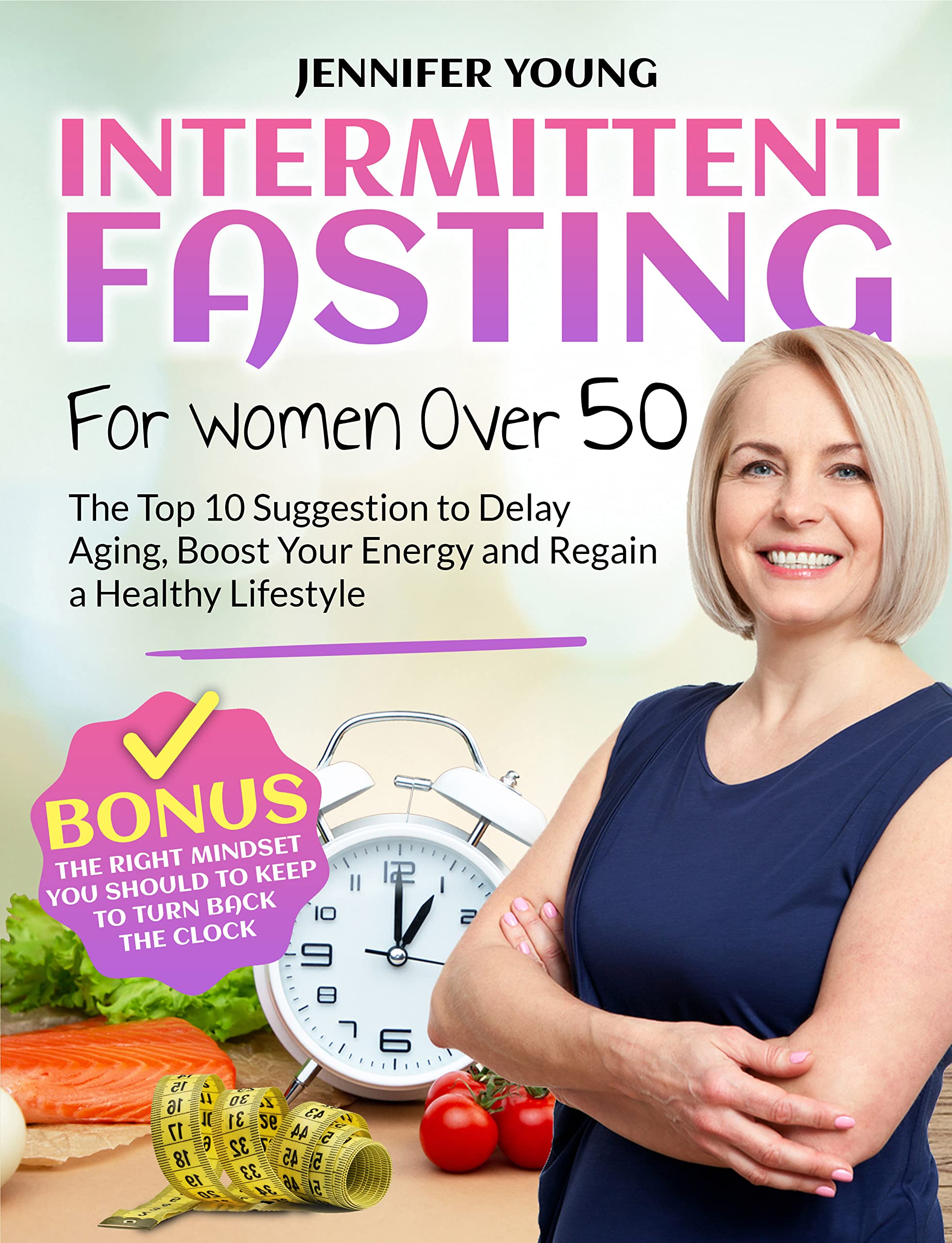 INTERMITTENT FASTING FOR WOMEN Over 50: The Top 10 Suggestion to Delay ...