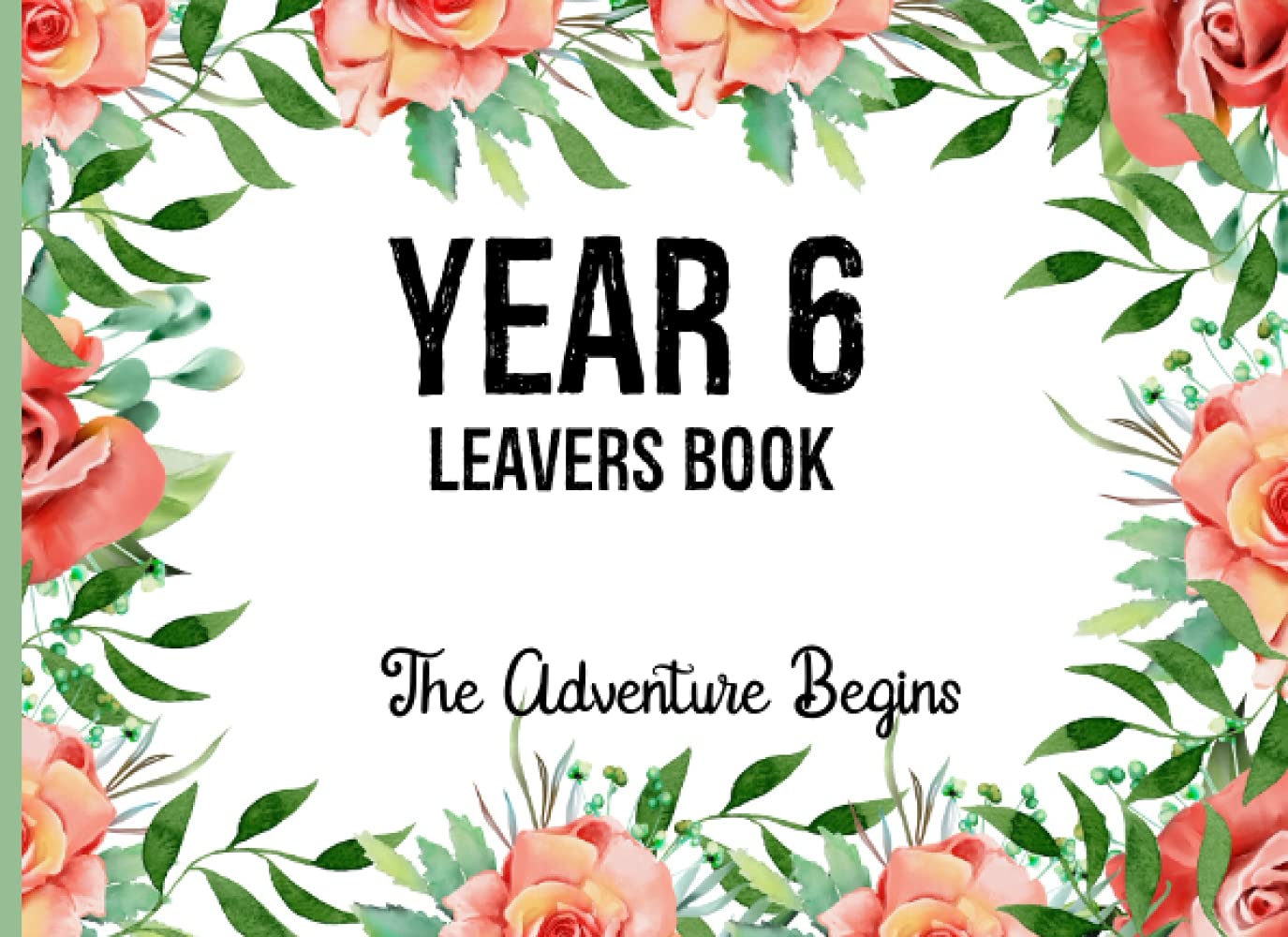Year 6 Leavers Book The Adventure Begins All My School Memories Shit