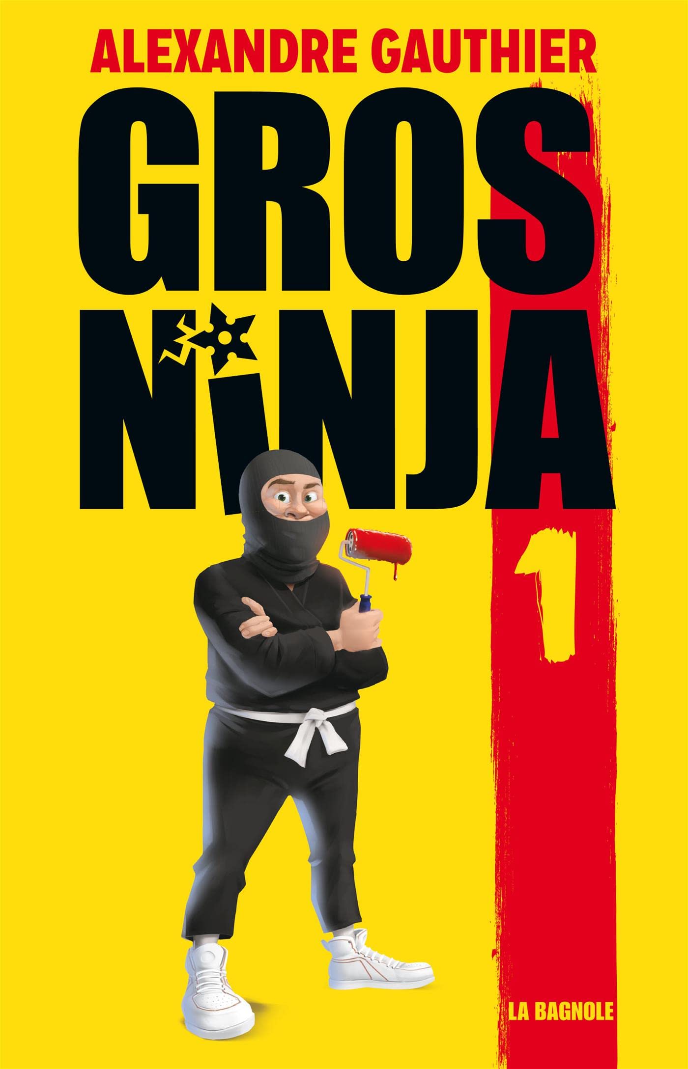 Gros Ninja 1 Les origines (French Edition) by Alexandre Gauthier