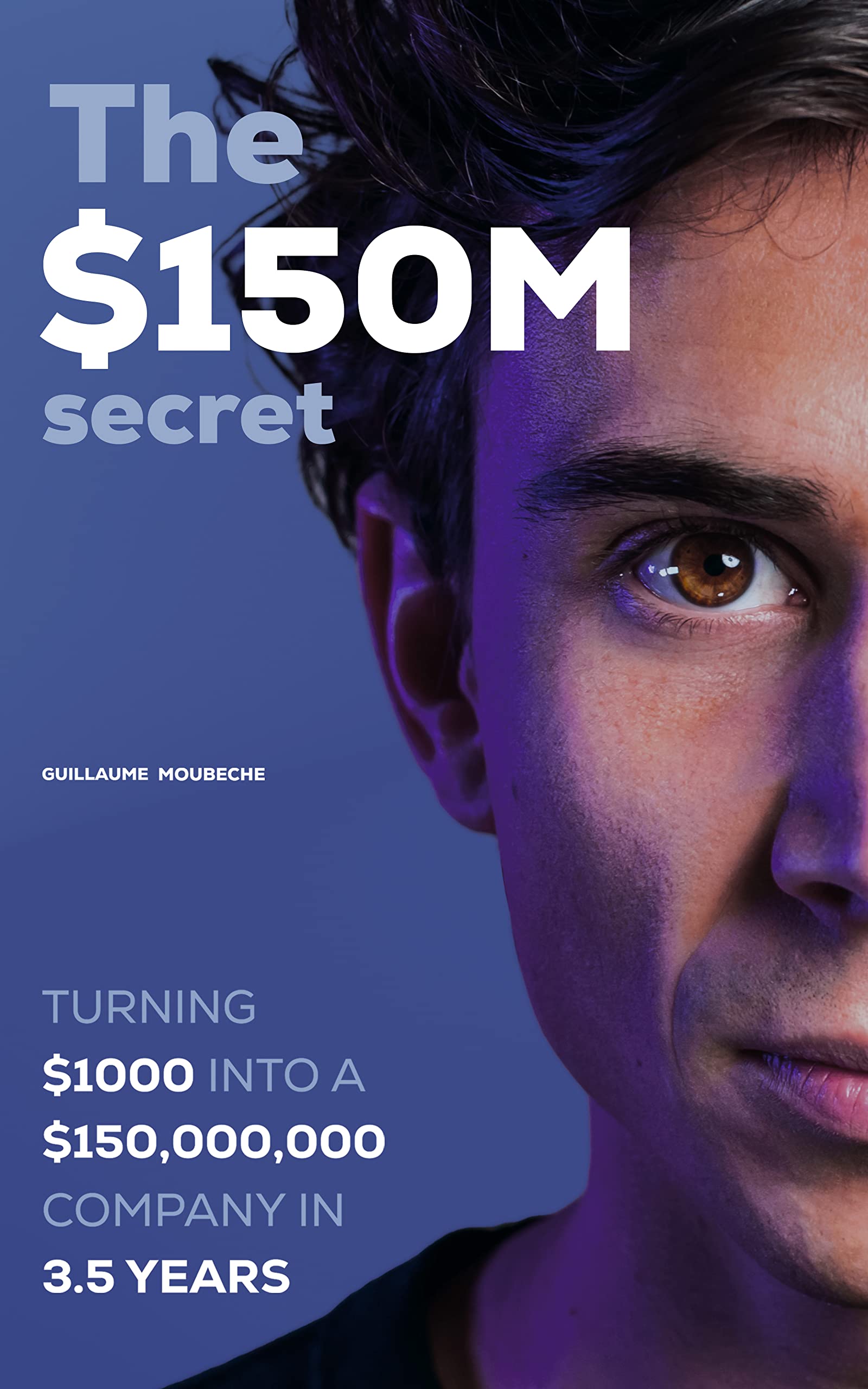 The $150M secret