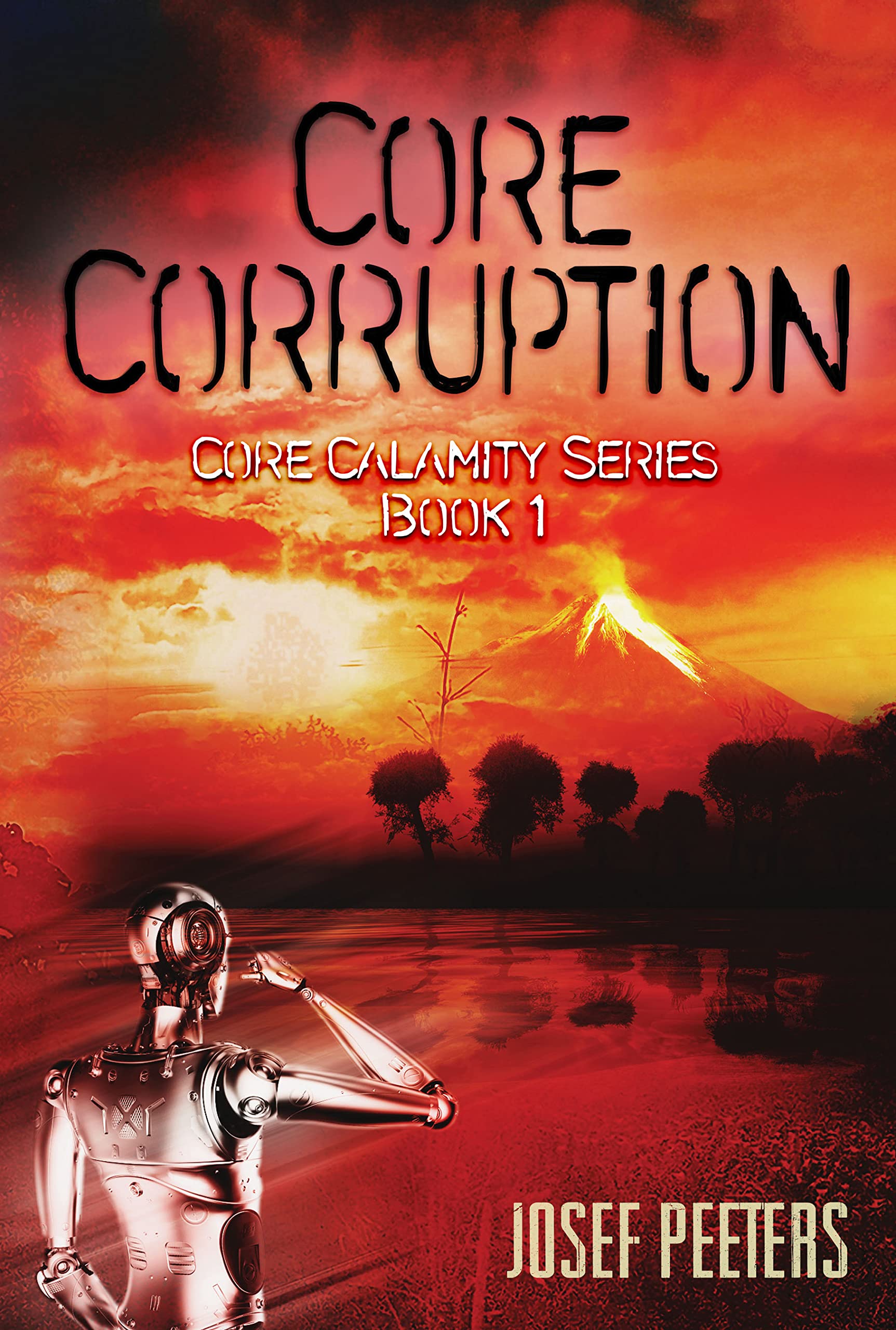 Core Corruption: Core Calamity Duology Book 1 by Josef Peeters | Goodreads