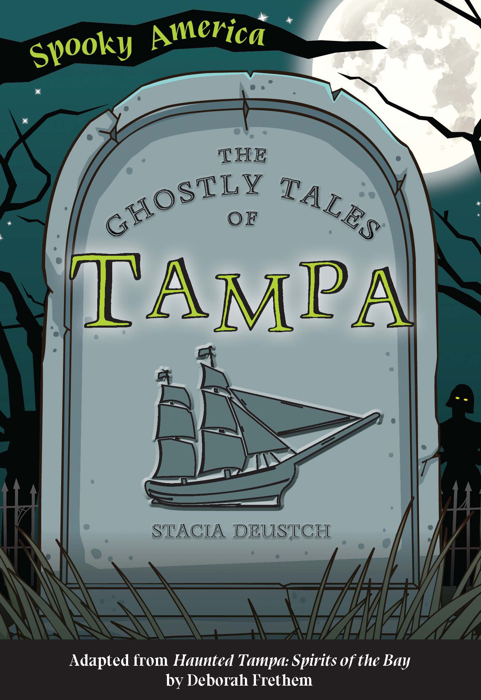 The Ghostly Tales of Tampa (Spooky America) by Stacia Deutsch | Goodreads