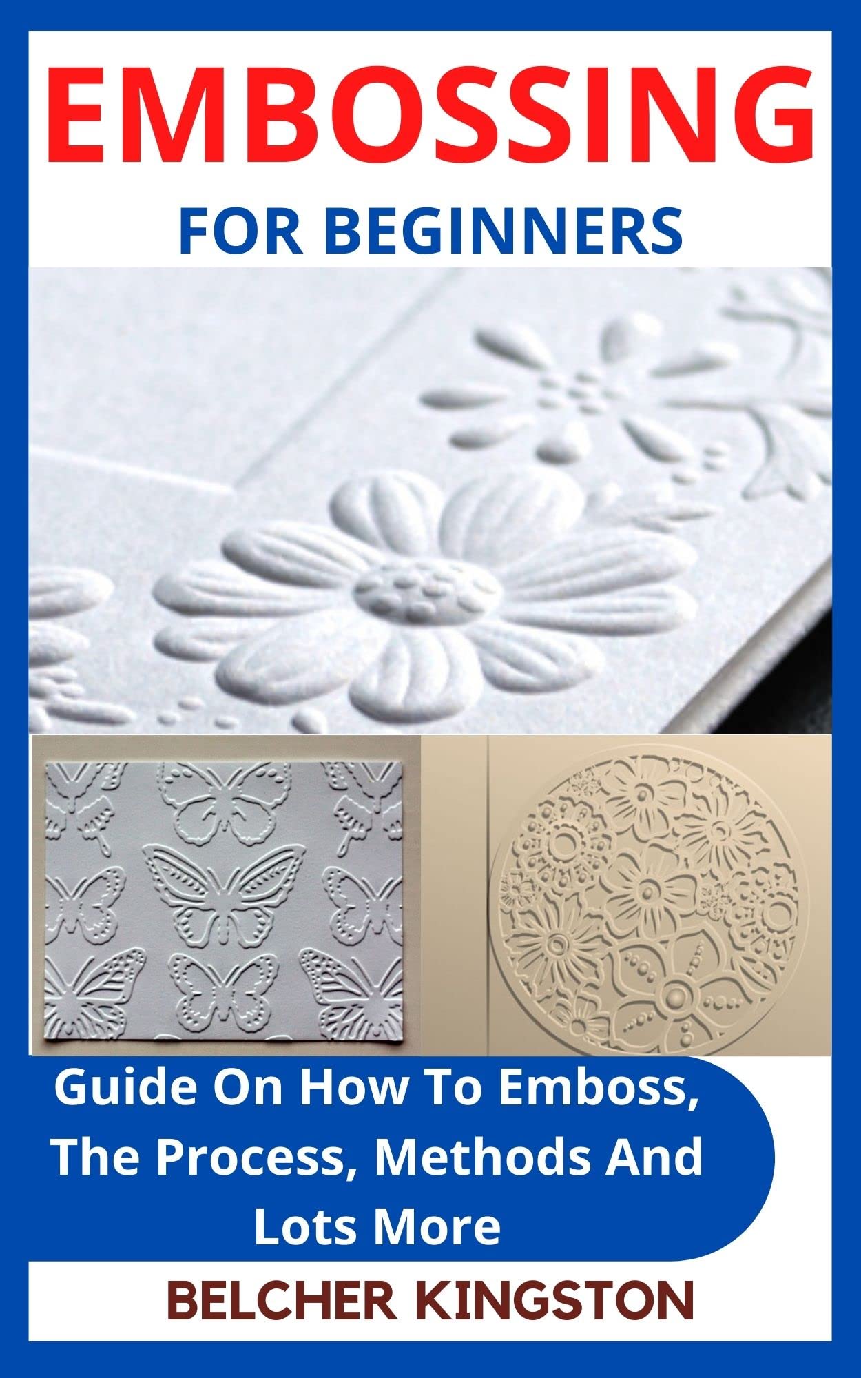 EMBOSSING FOR BEGINNERS Guide On How To Emboss, The Process, Methods