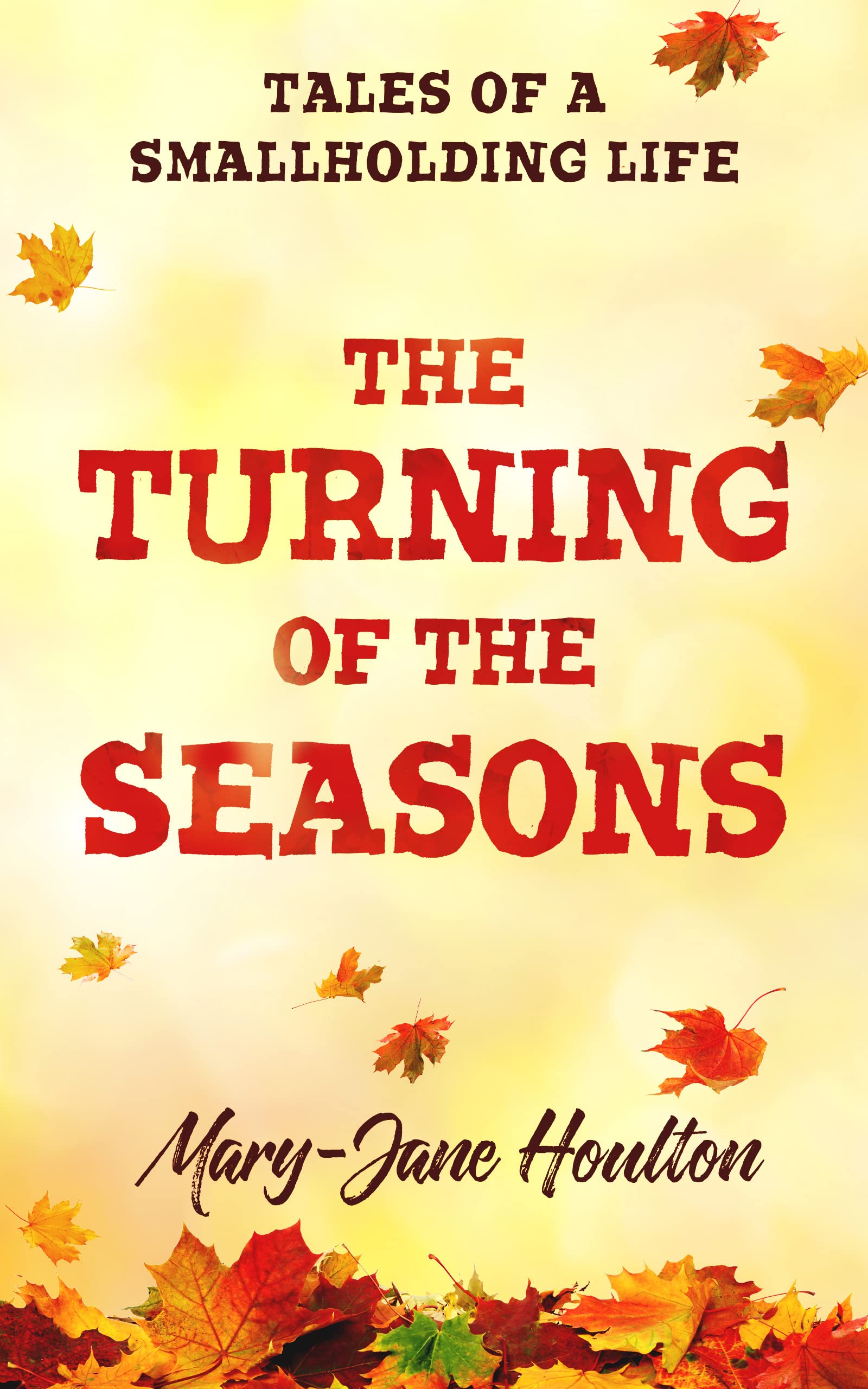 The Turning of the Seasons: Tales of a smallholding life
