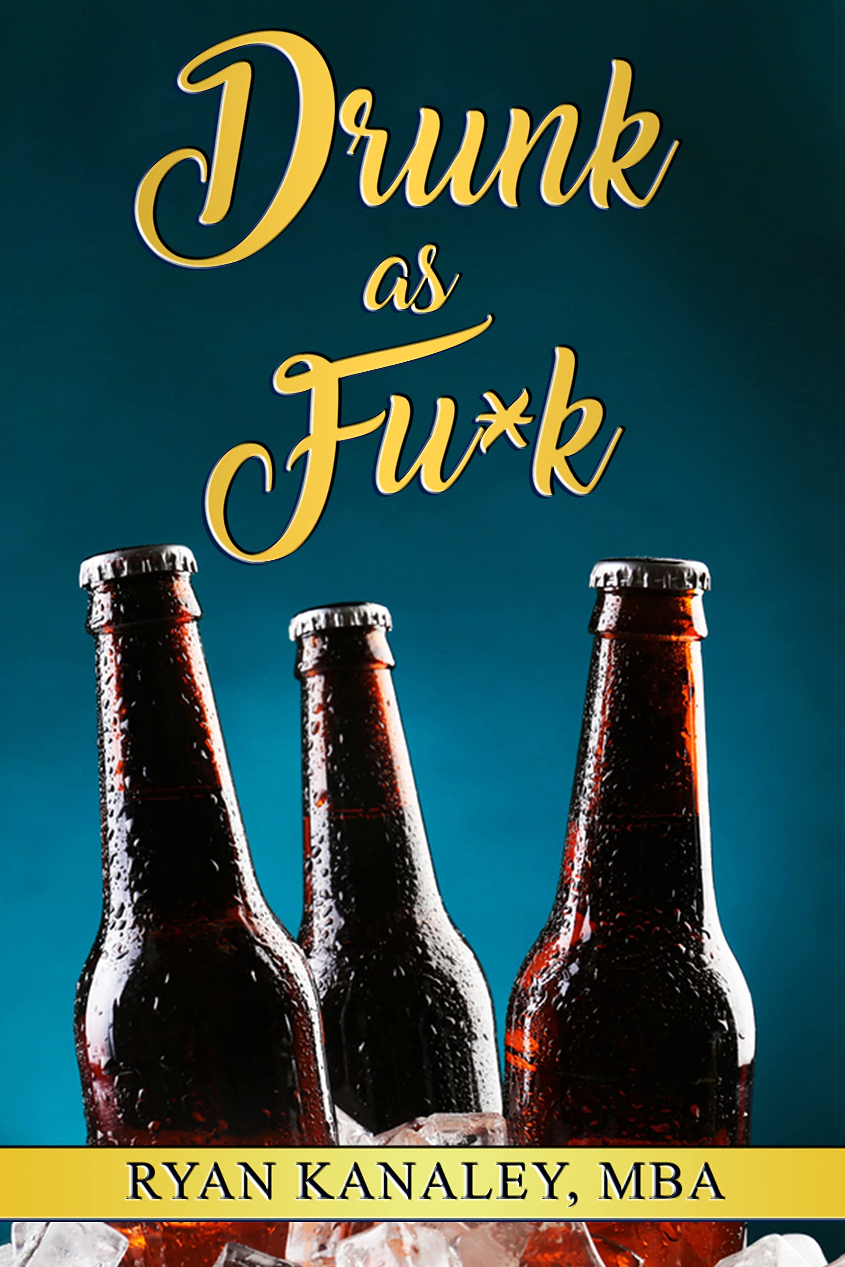Drunk as F*ck