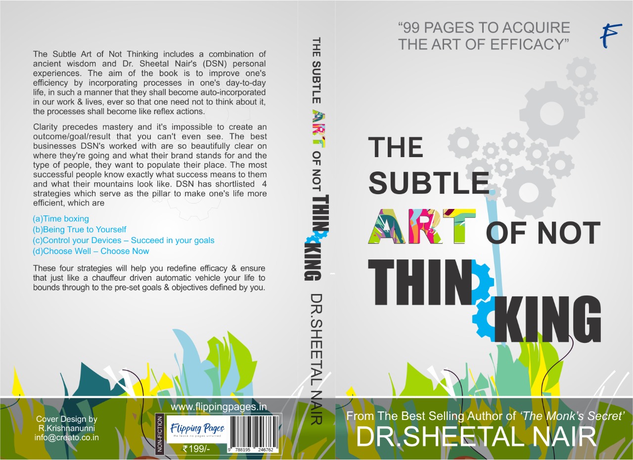 The Subtle Art Of Not Thinking - 99 pages to acquire the art of efficacy