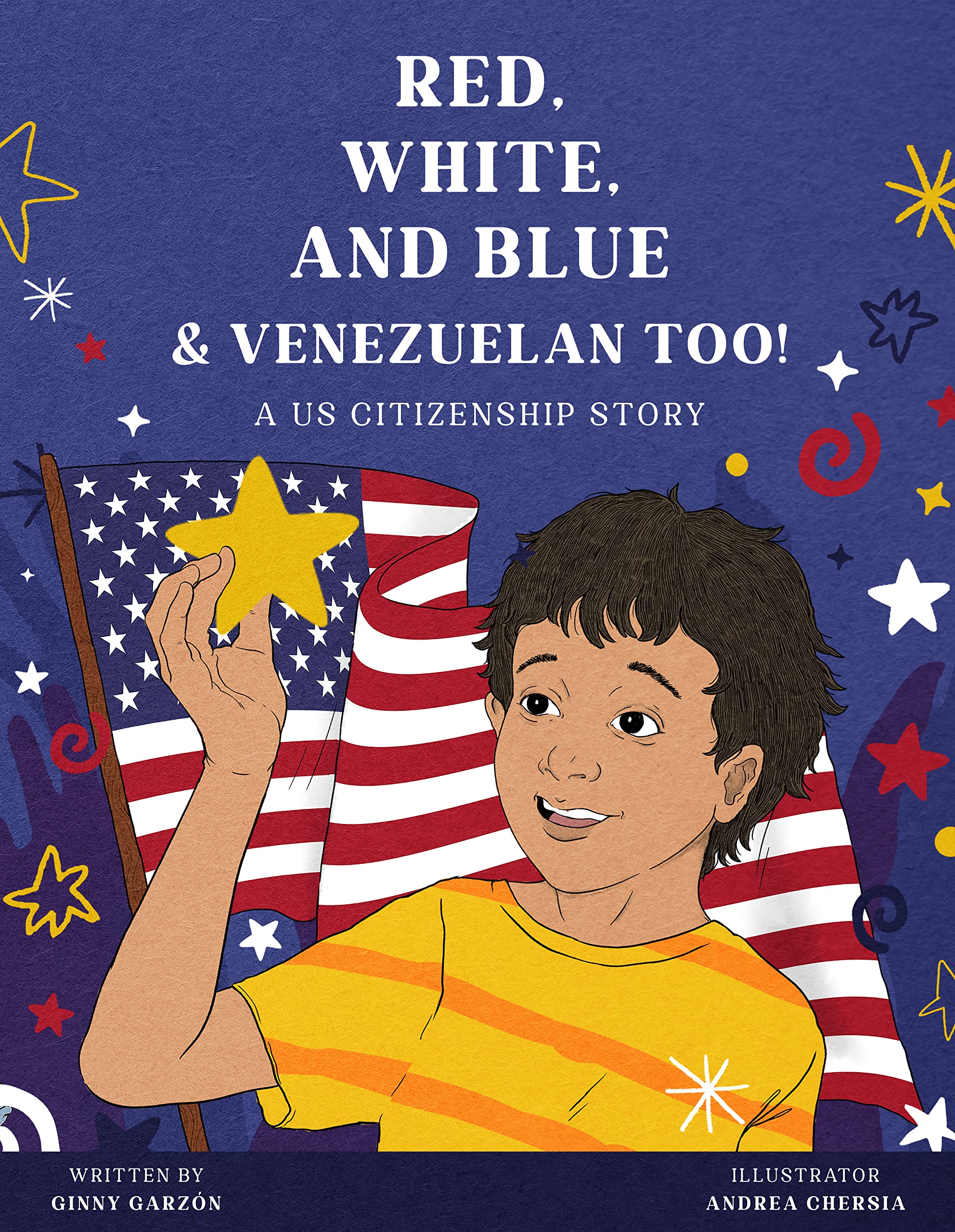 Red, White, and Blue & Venezuelan Too!: A US Citizenship Story by Ginny