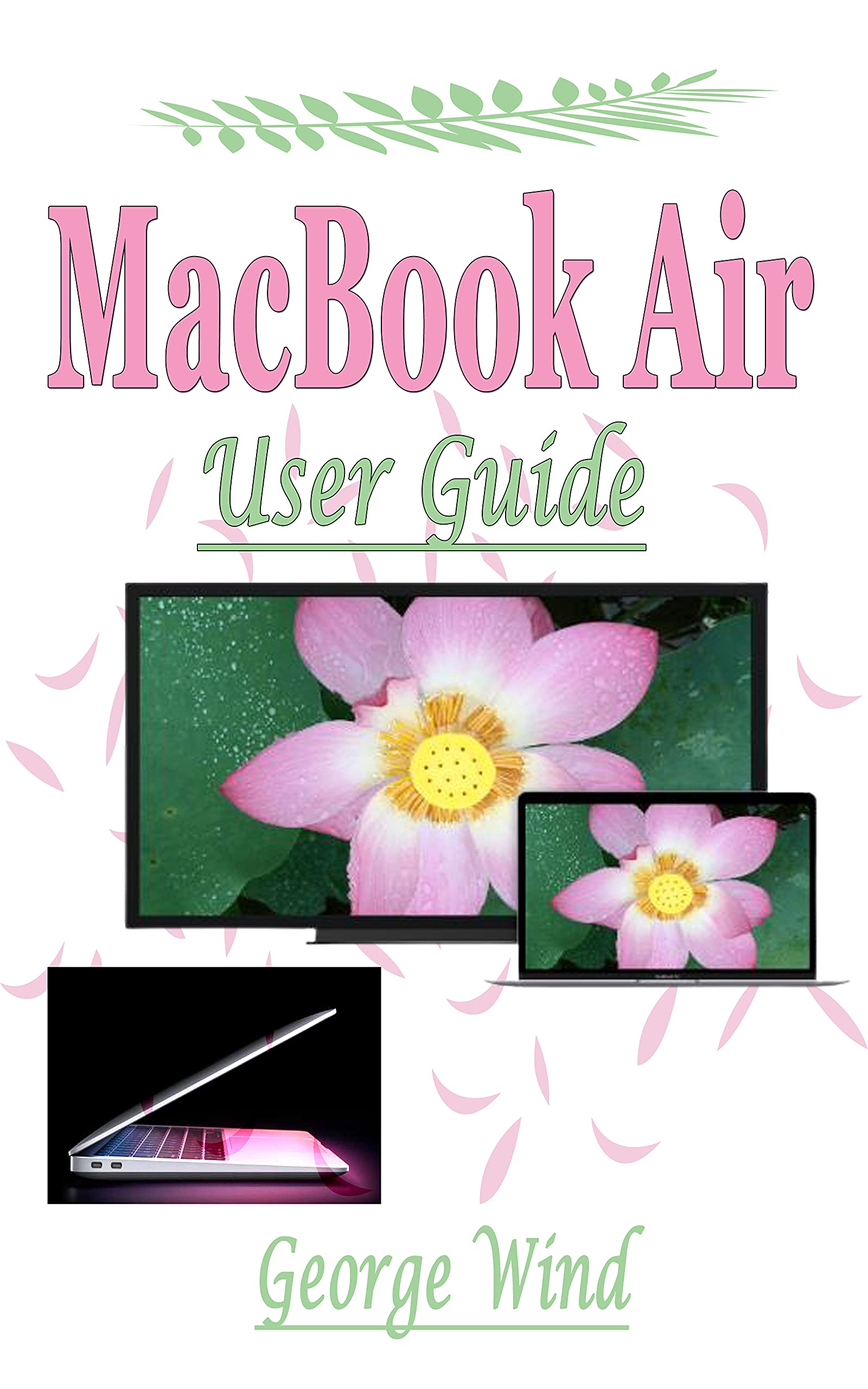MacBook Air User Guide A Complete Step By Step Instruction Manual for