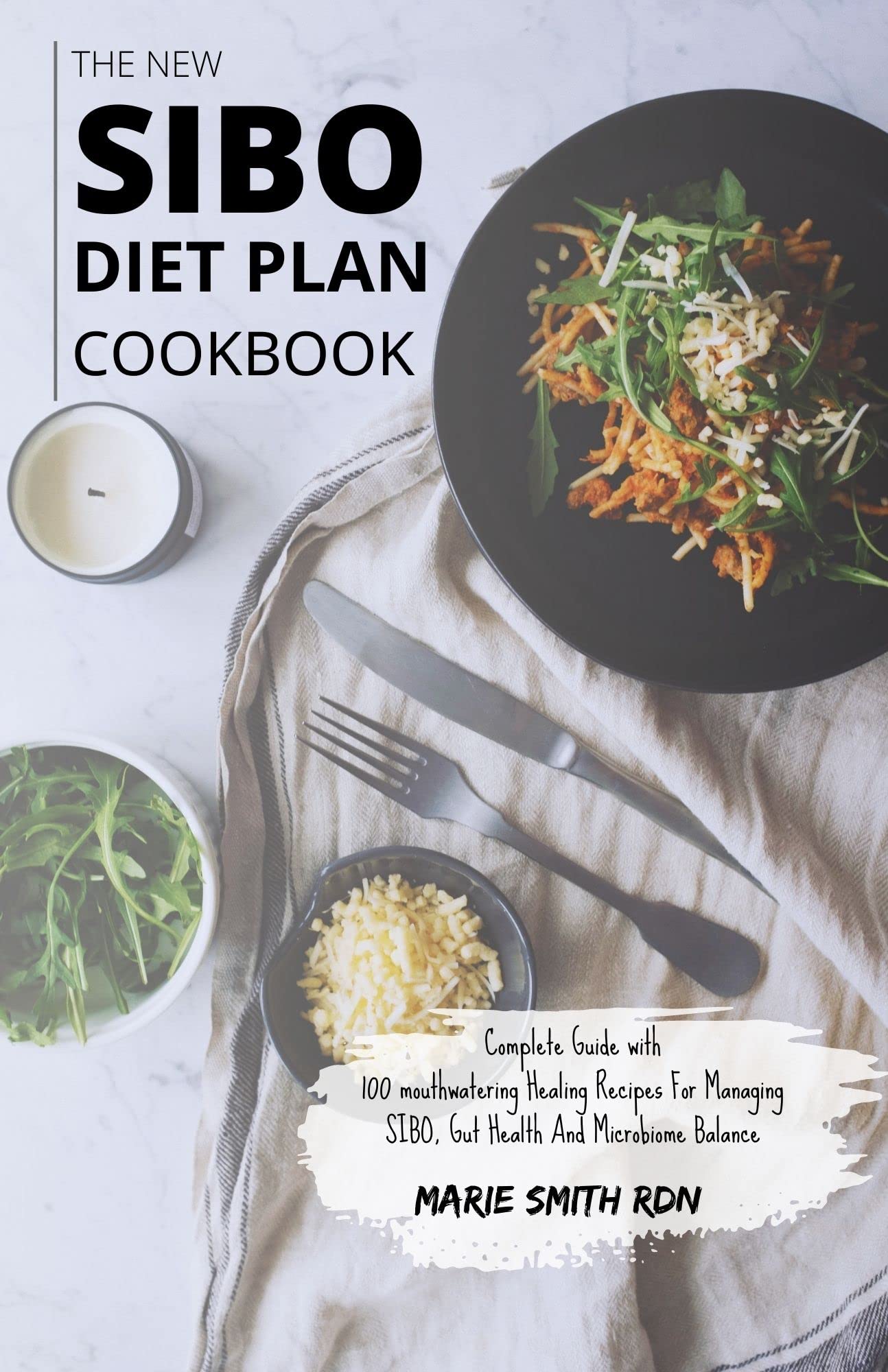 The New SIBO Diet Plan Cookbook Complete Guide with 100 mouthwatering