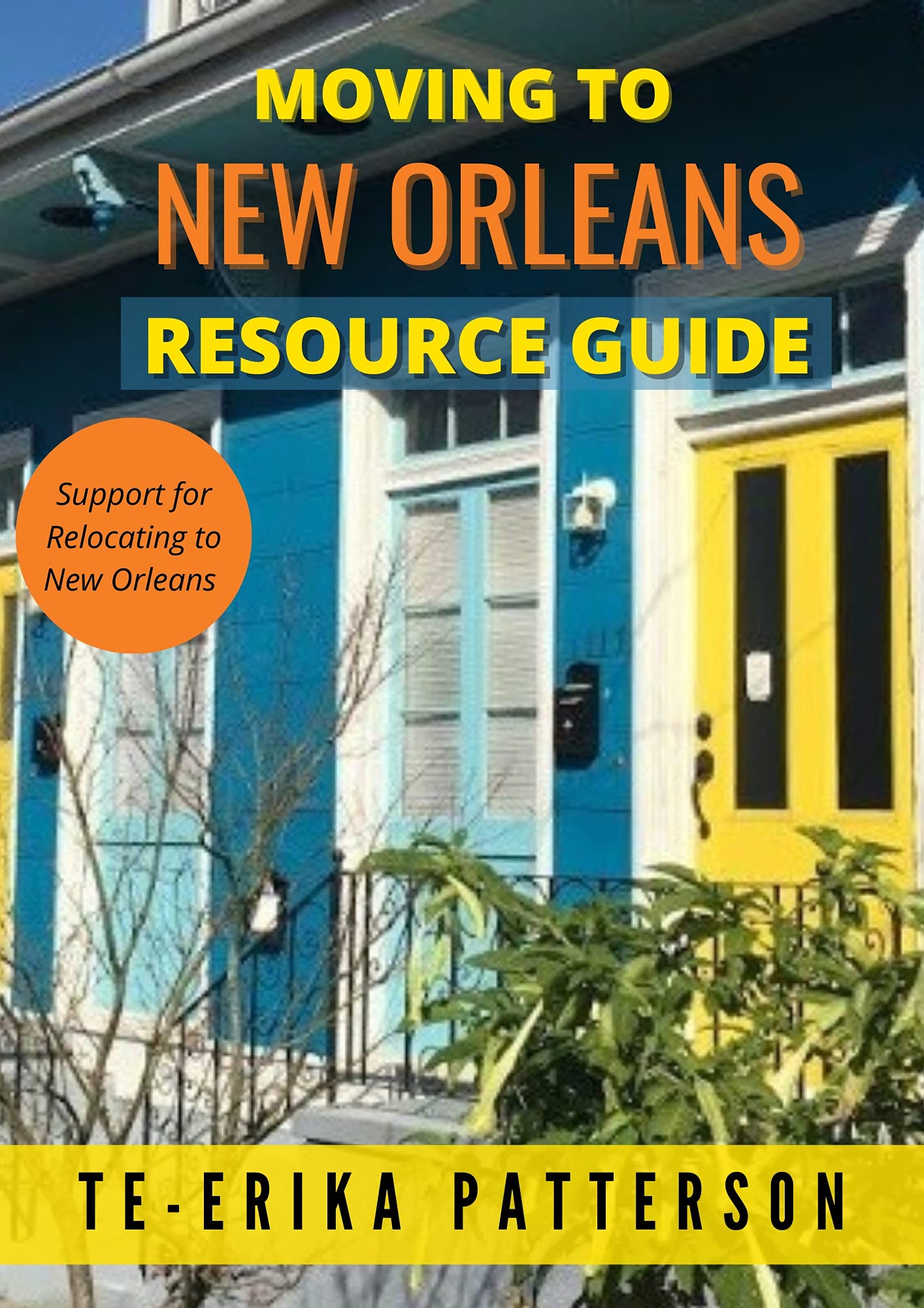 Moving to New Orleans Resource Guide Support for Relocating to New Orleans by TeErika