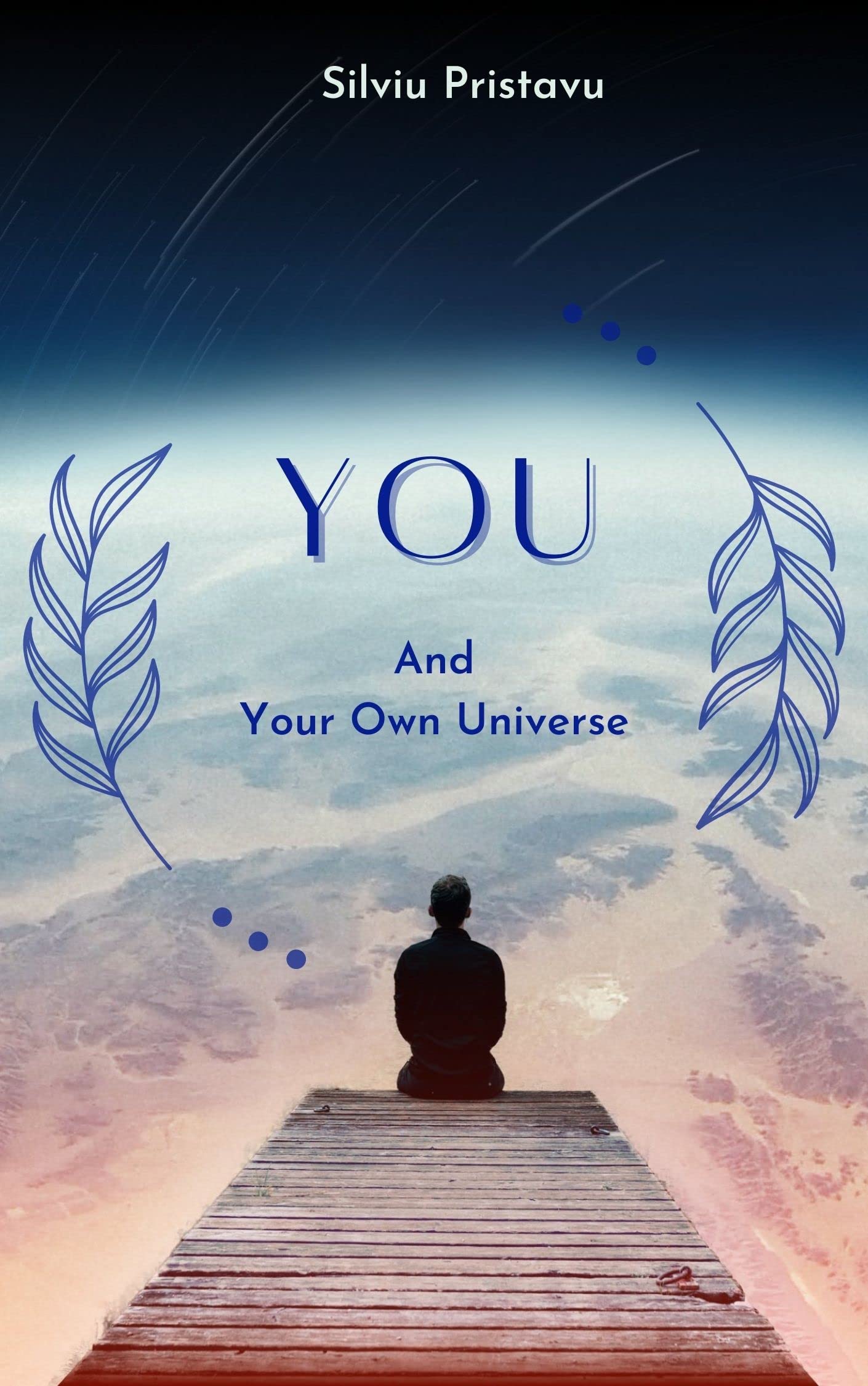 YOU and Your Own Universe