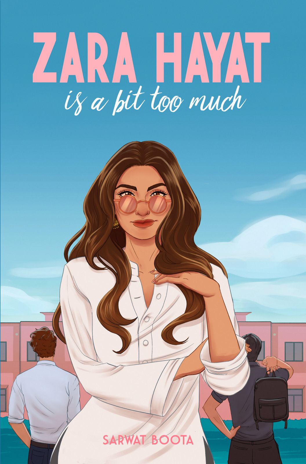 Zara Hayat Is A Bit Too Much by SB | Goodreads
