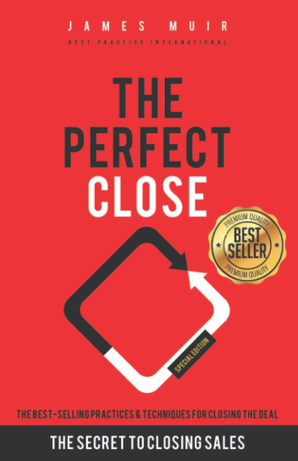 The Perfect Close The Secret To Closing Sales The Best Selling