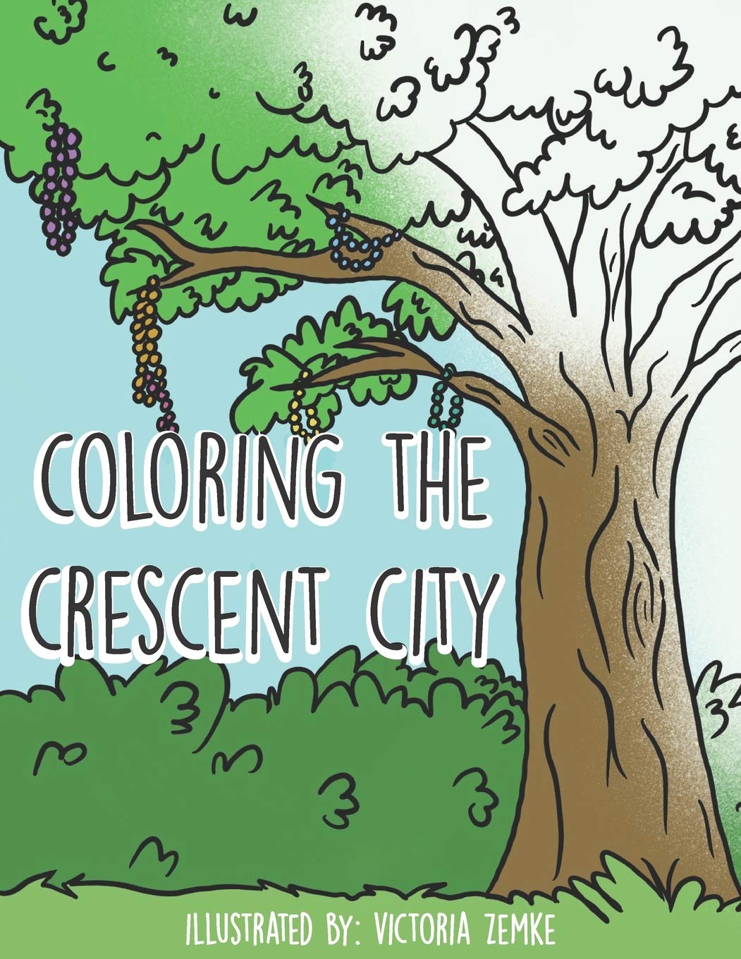 Coloring the Crescent City: A New Orleans Coloring Book by Victoria