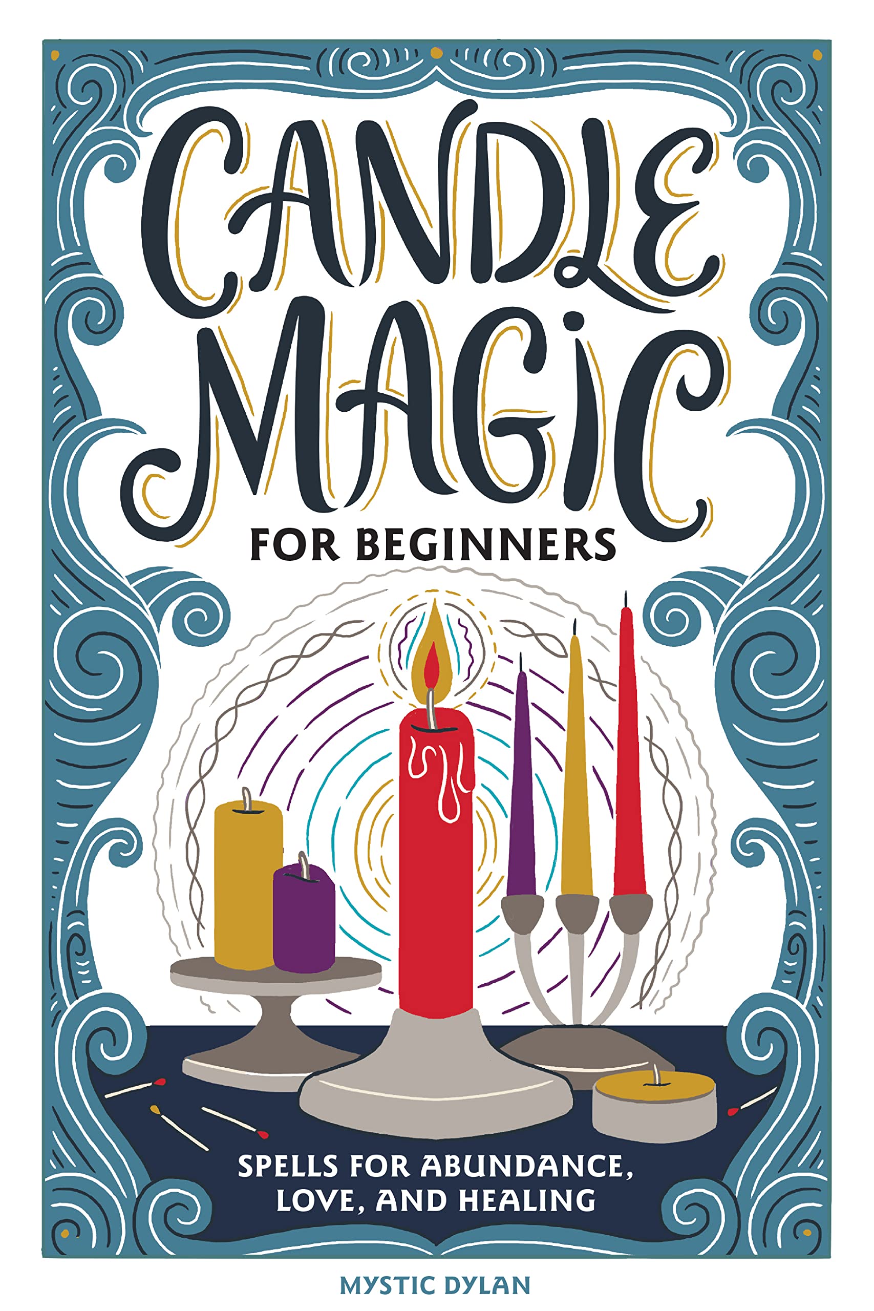 Candle Magic for Beginners Spells for Abundance, Love, and Healing by