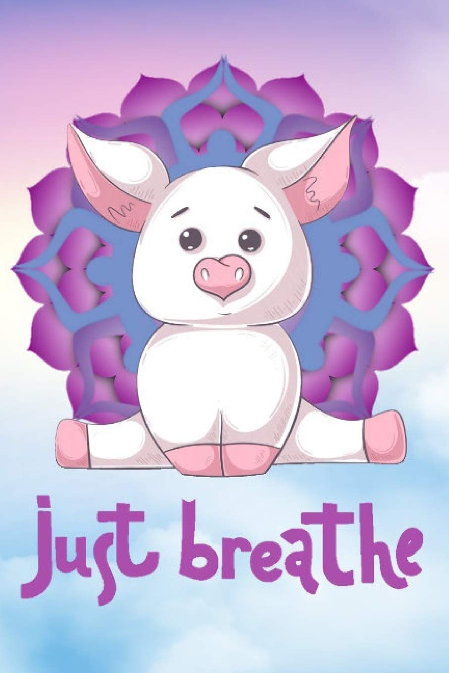Just Breathe Gratitude Journal Cute Yoga Zen Pig Lovers Gift by CyberHutt West Books Goodreads