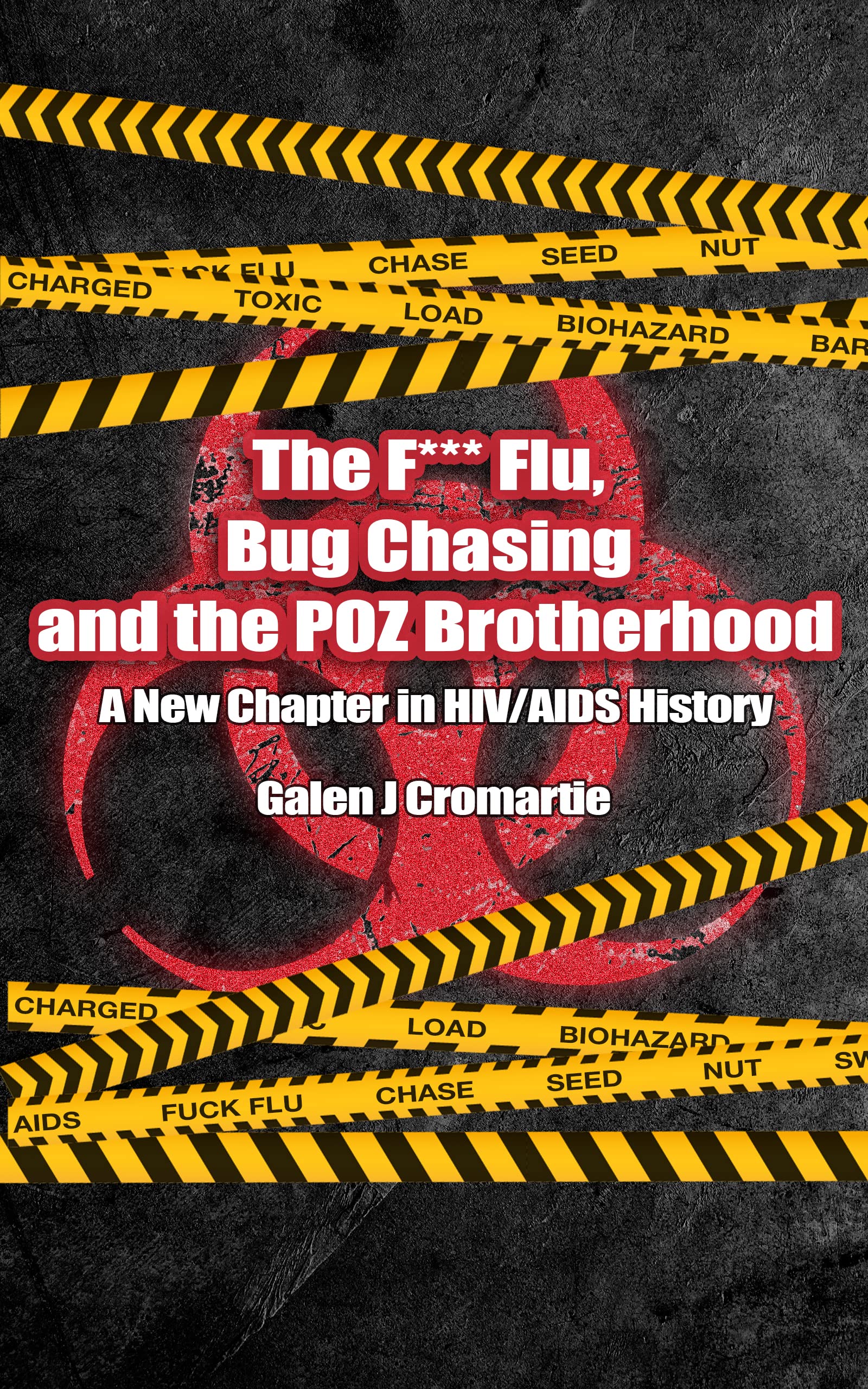 The F*** Flu, Bug Chasing, And The POZ Brotherhood A New Chapter In