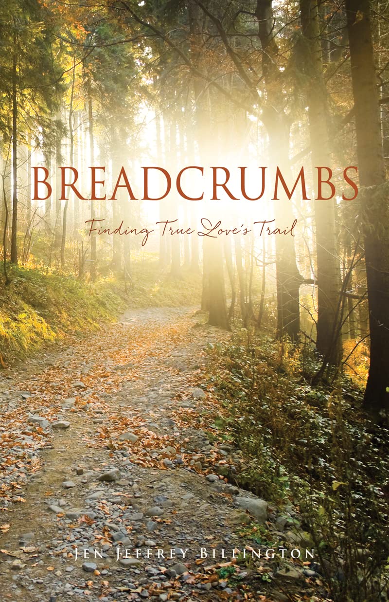 BREADCRUMBS Finding True Love's Trail by Jen Jeffrey Billington