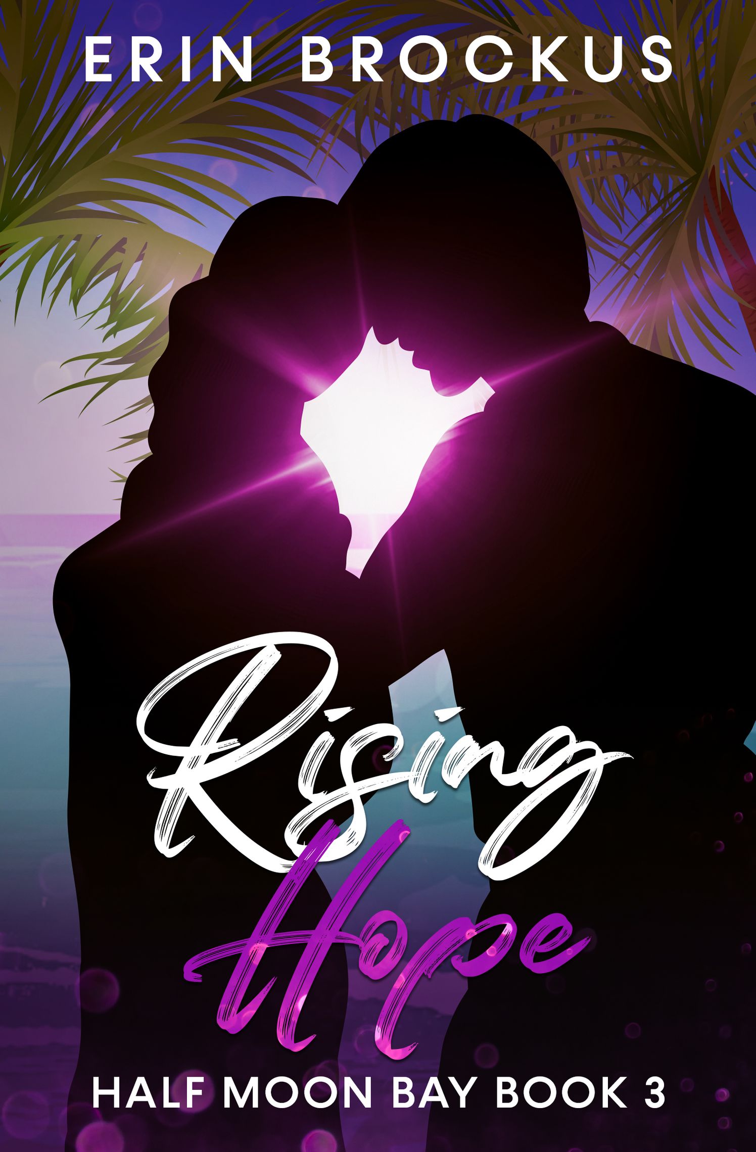 Rising Hope Half Moon Bay Book 3 by Erin Brockus