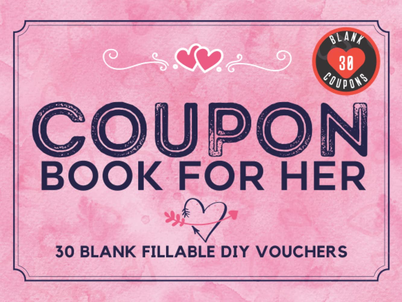 Coupon Book for Her 30 Fillable Blank DIY Vouchers for Girlfriend, Wife, or Couples. IOU Tokens