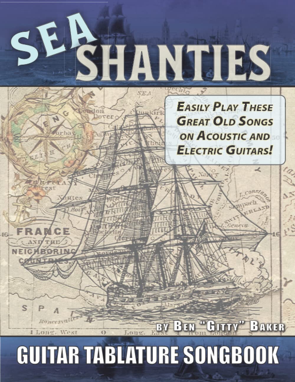 The Sea Shanty Guitar Tablature Songbook 52 of the BestKnown Traditional Sea Songs & Shanties