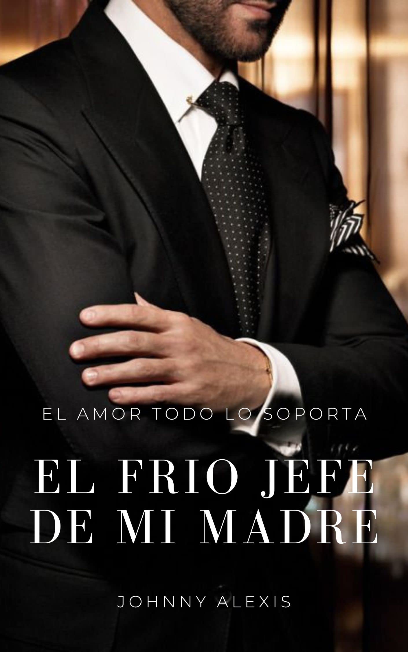 El frio jefe de mi madre: Novela Romantica Contemporanea